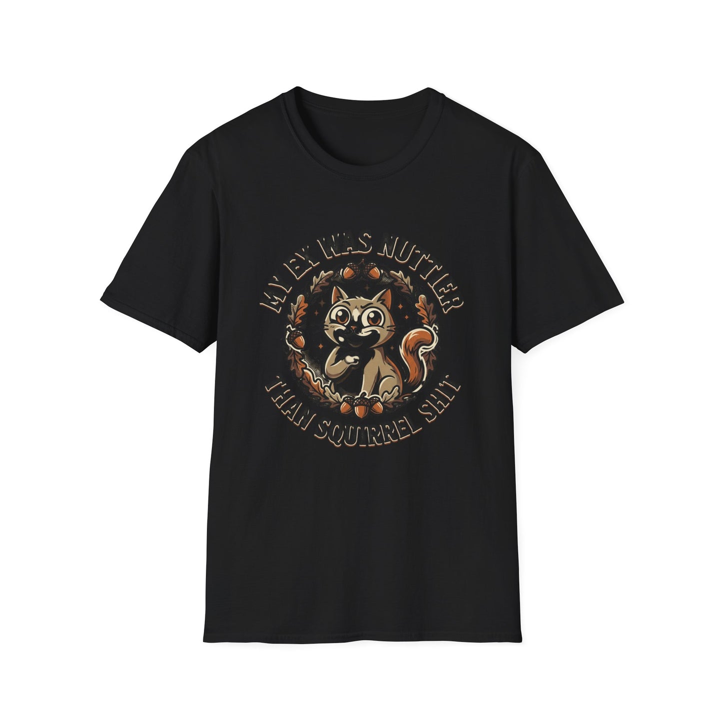 My Ex Was Nuttier Than Squirrel Shit T-Shirt