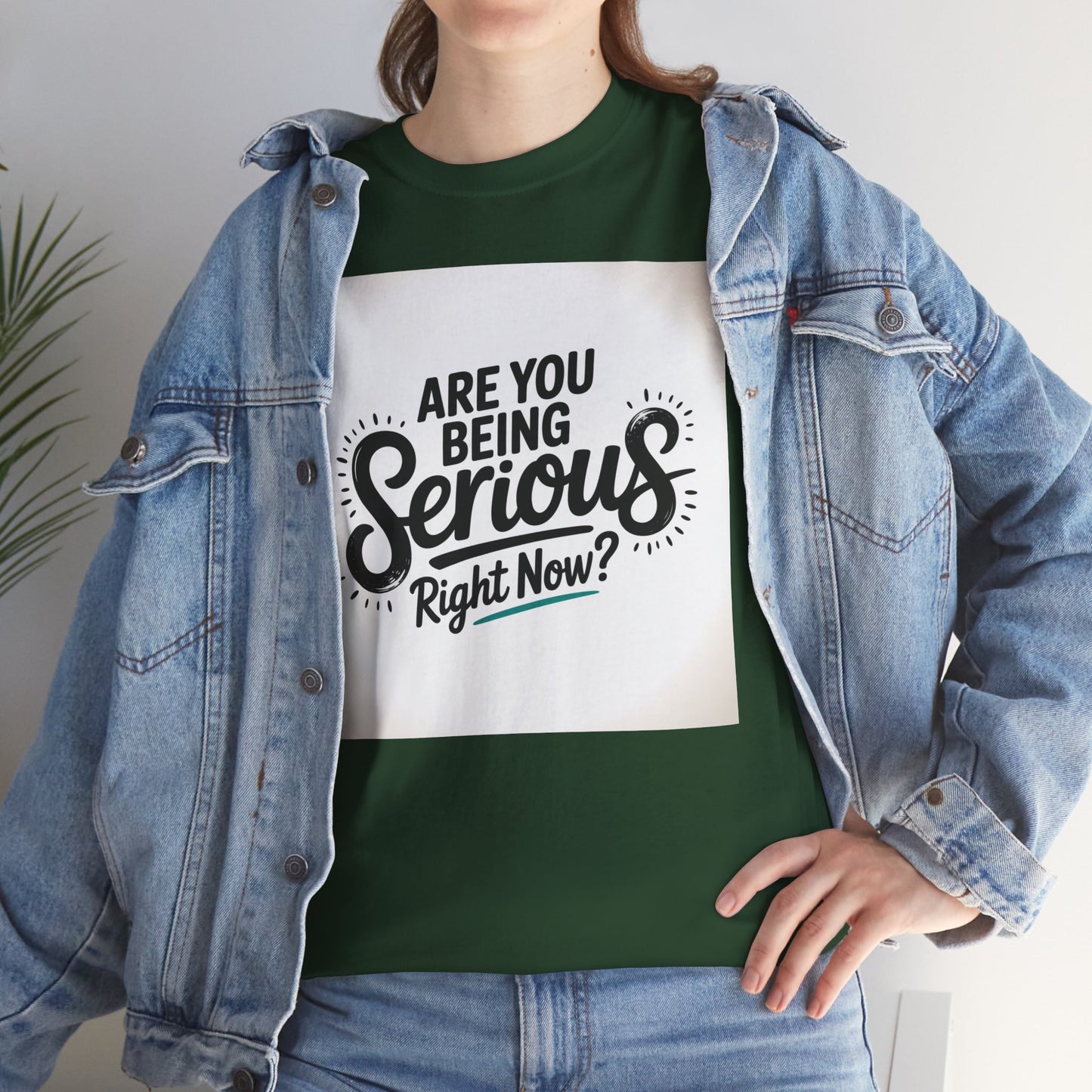 Are You Being Serious Right Now? T-Shirt