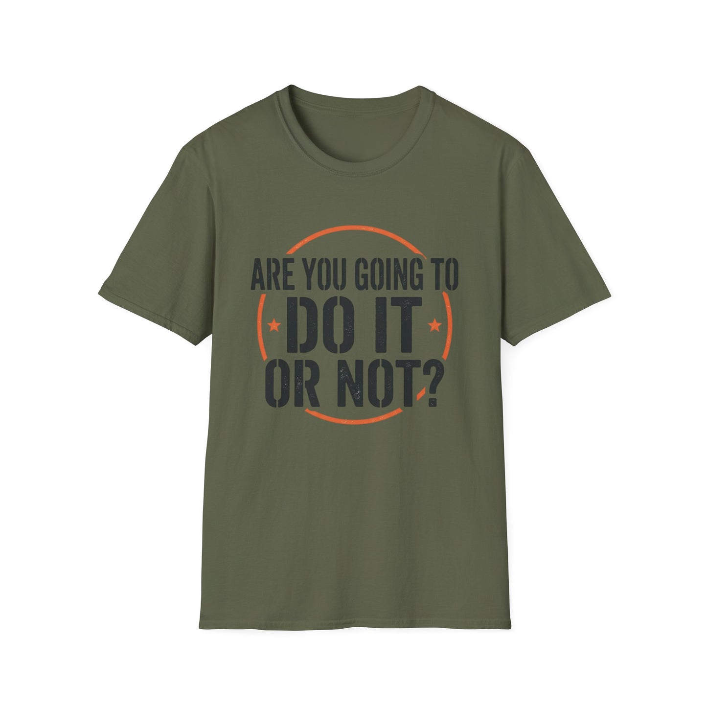 Do It Or Not? T-Shirt — Motivational Graphic Tee