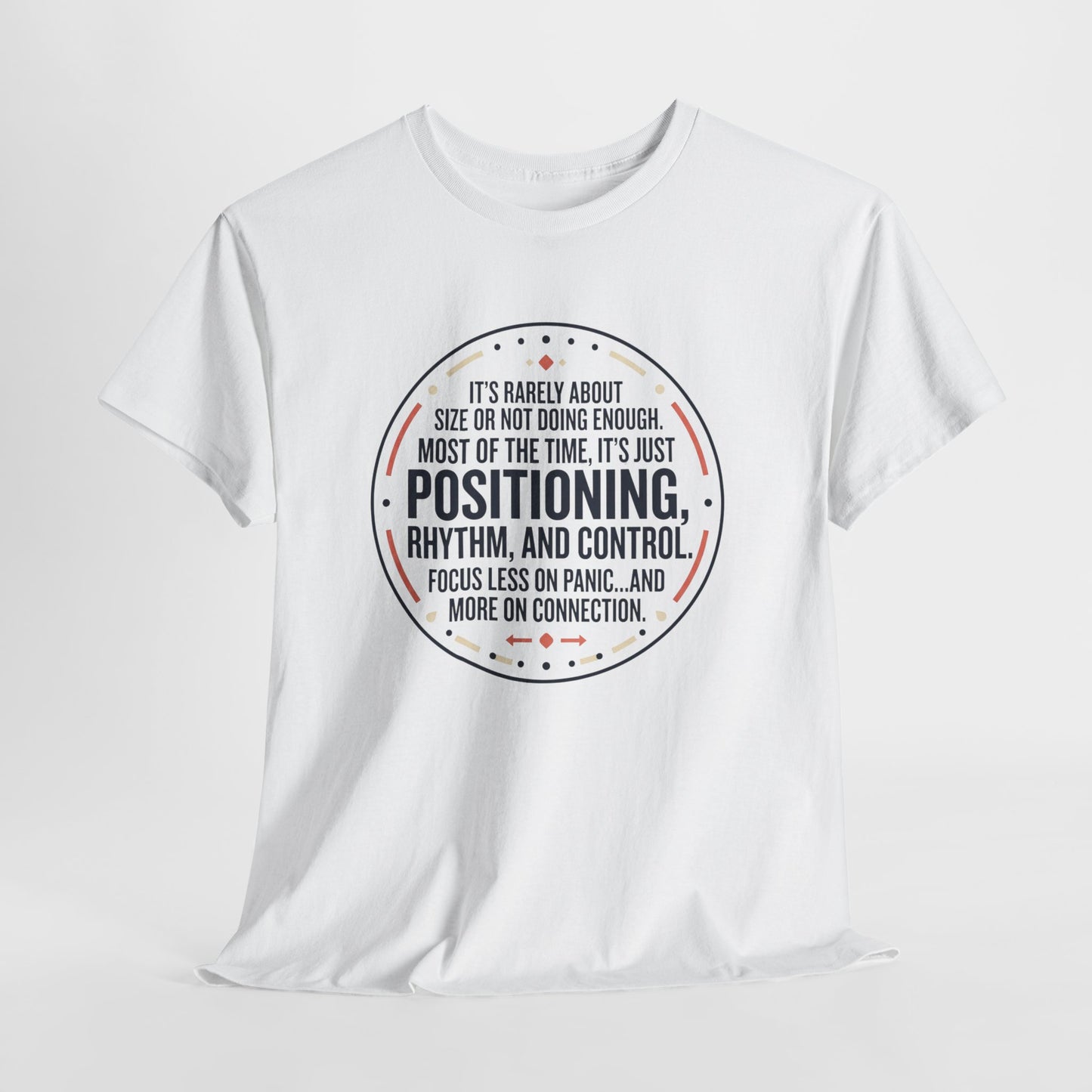 "Positioning, Rhythm, and Control" Motivational Tee—Inspirational Quote T-Shirt