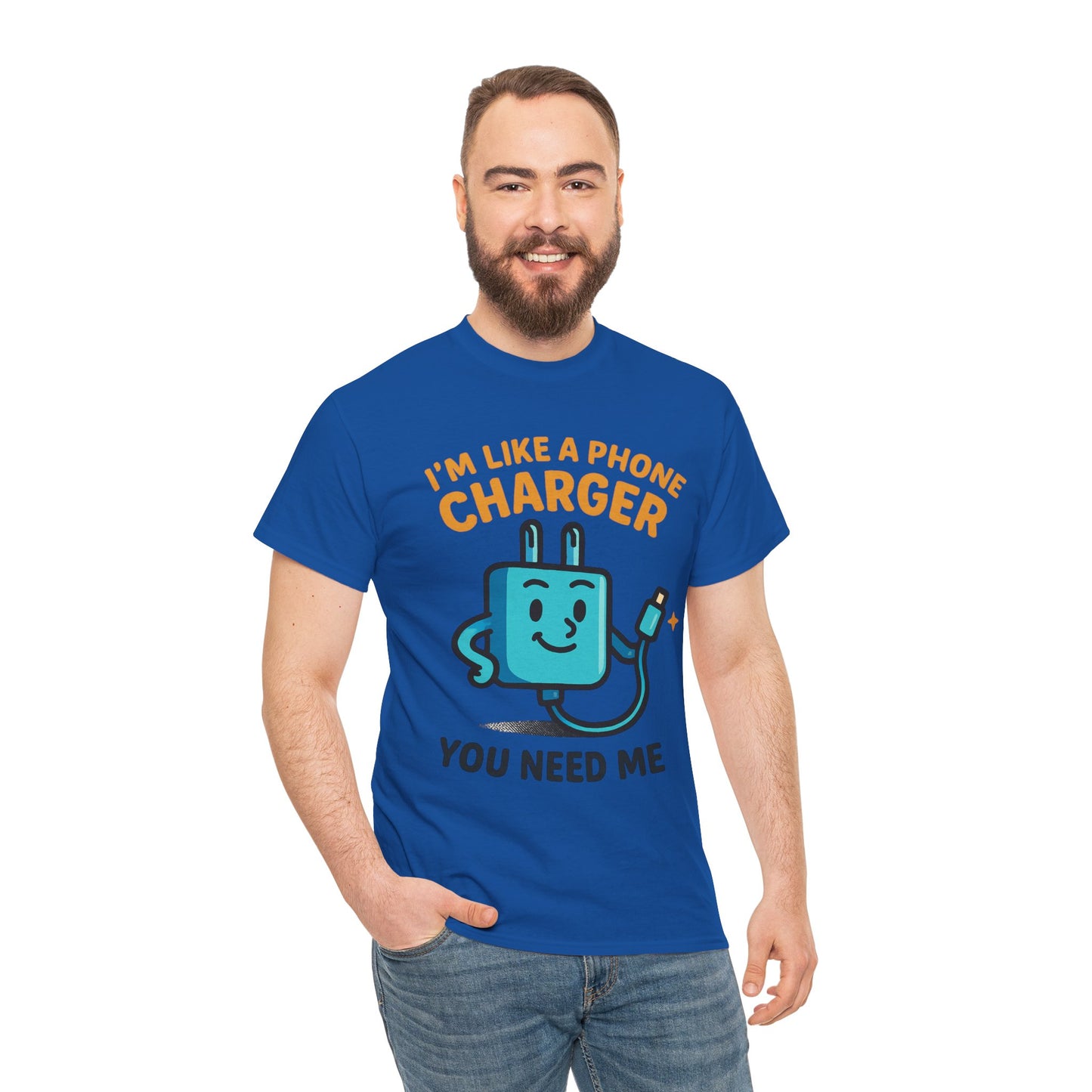 I’m Like a Phone Charger T-Shirt – Cute Tech Pun Tee (“You Need Me”)