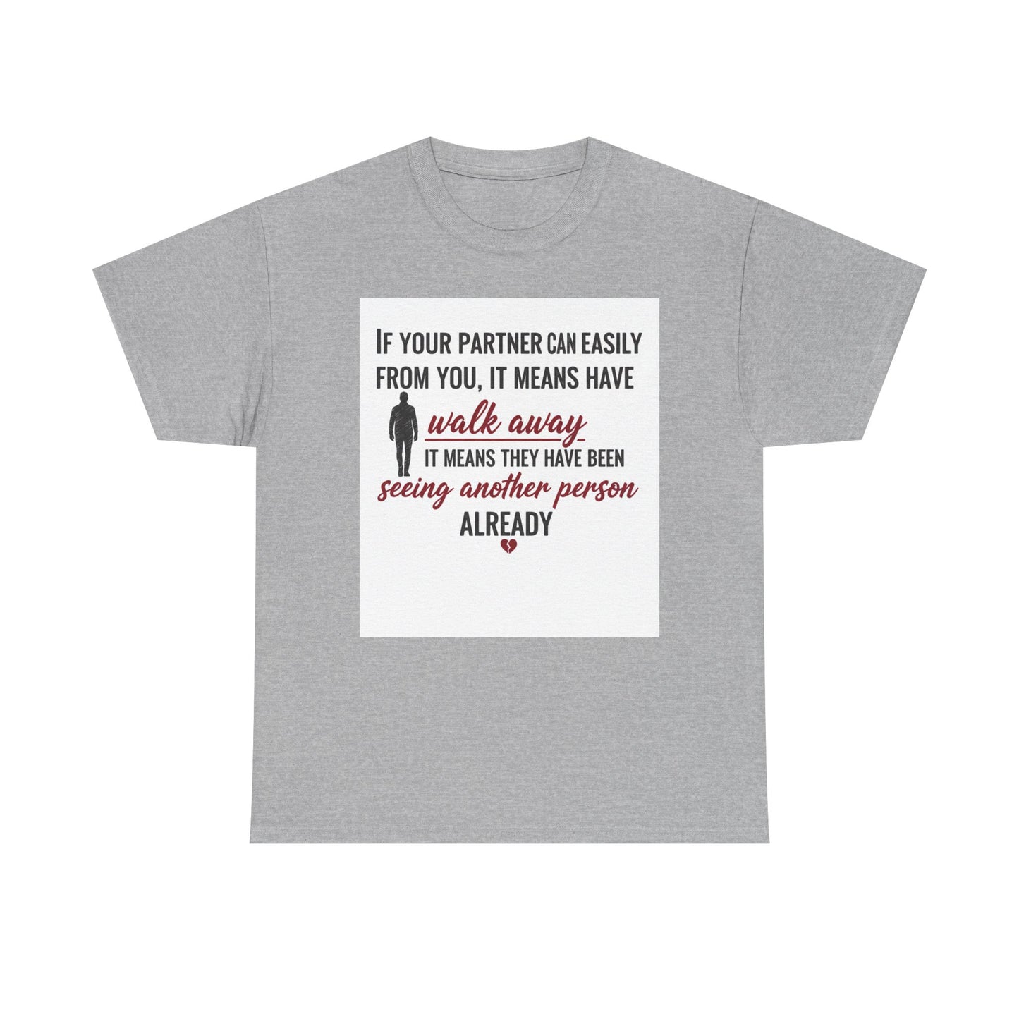 T‑Shirt — “If Your Partner Can Easily Walk Away” Relationship Quote Tee