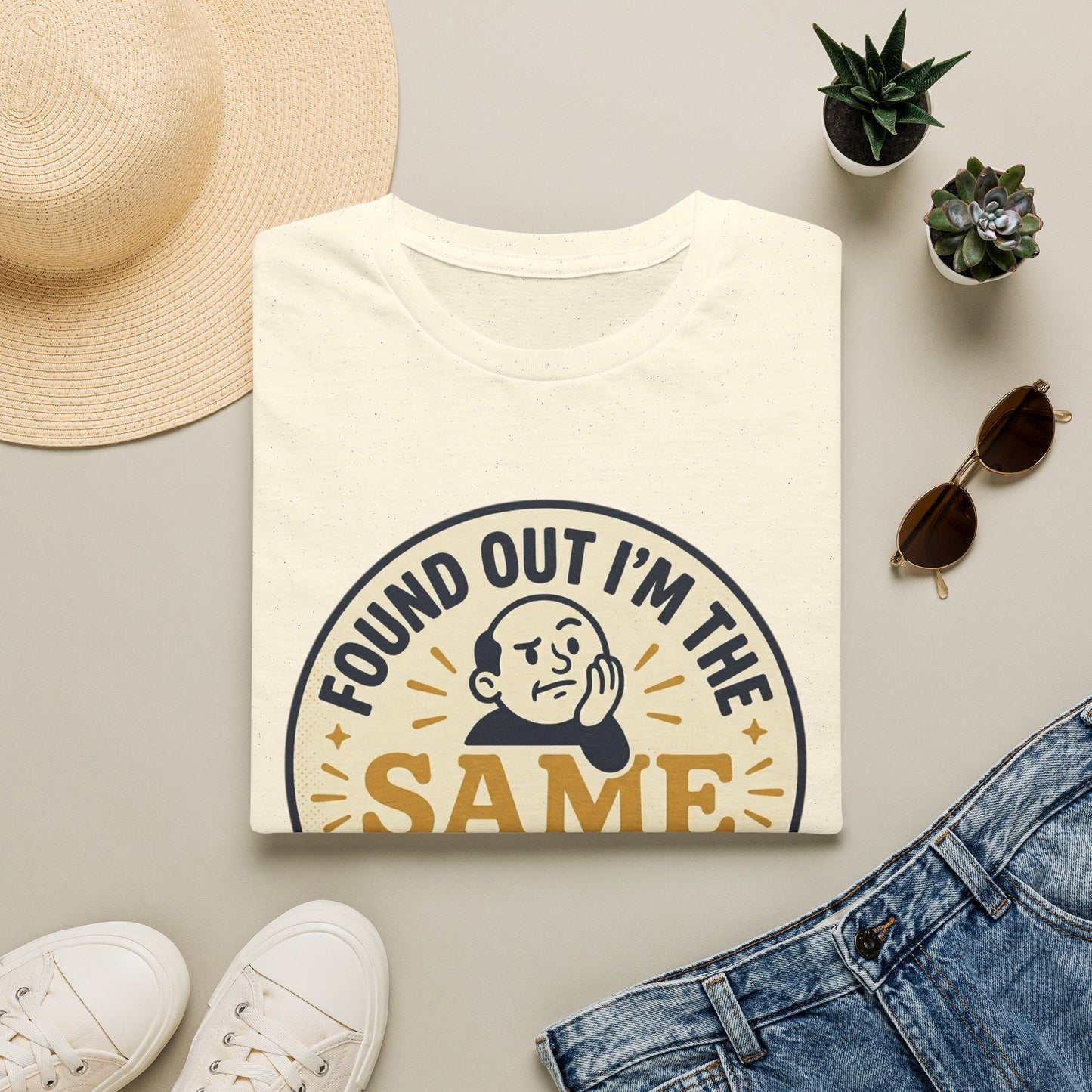 Found Out I’m the Same Age As Old People T-Shirt