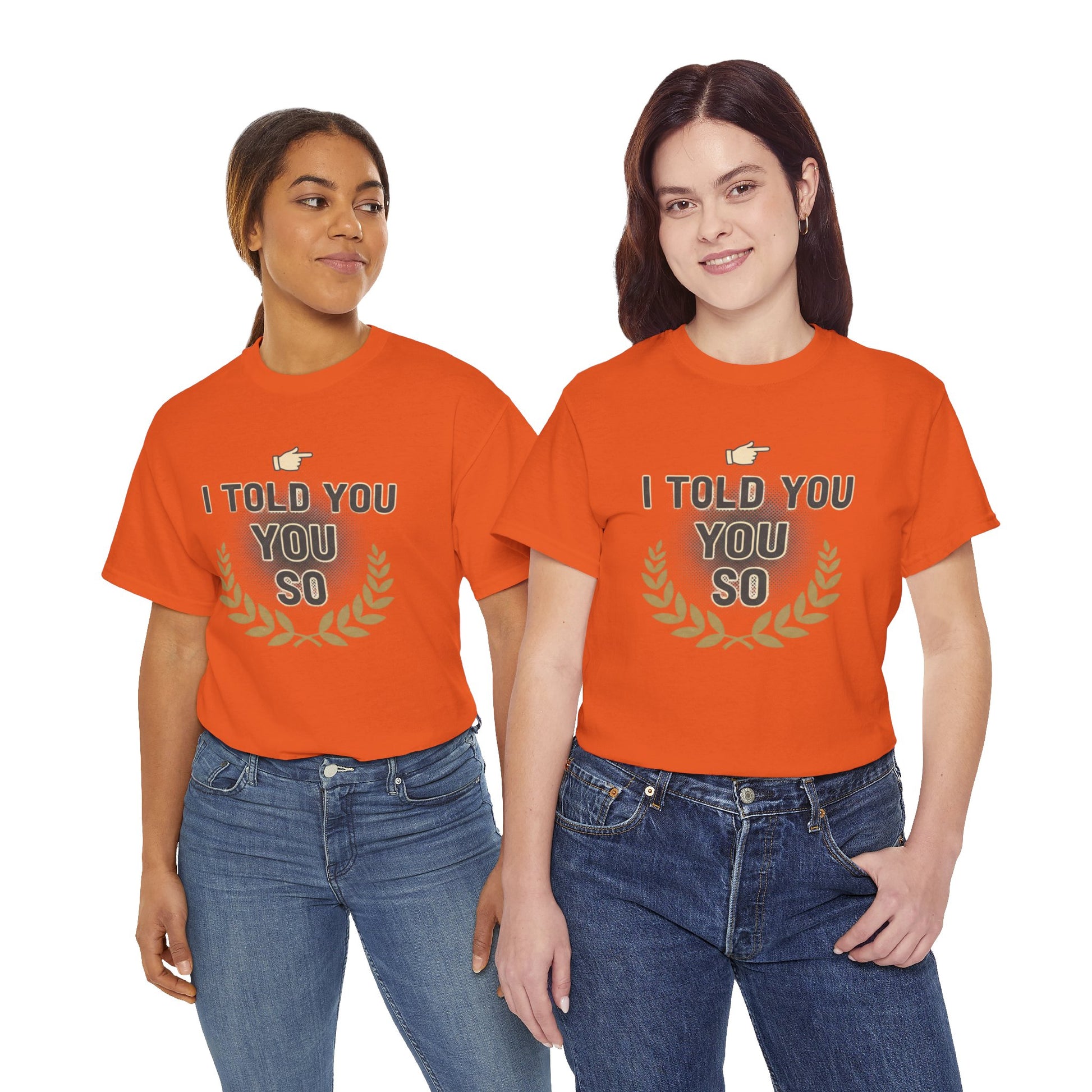 I Told You So Tee — Funny Victory Laurel Graphic T‑Shirt Printify