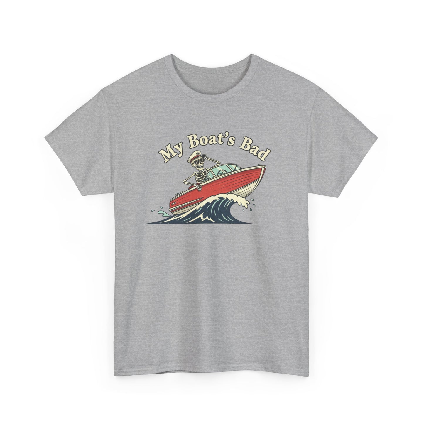 Boat Dad T‑Shirt – “My Boat's Bad” Funny Boating Tee for Dads & Fishermen