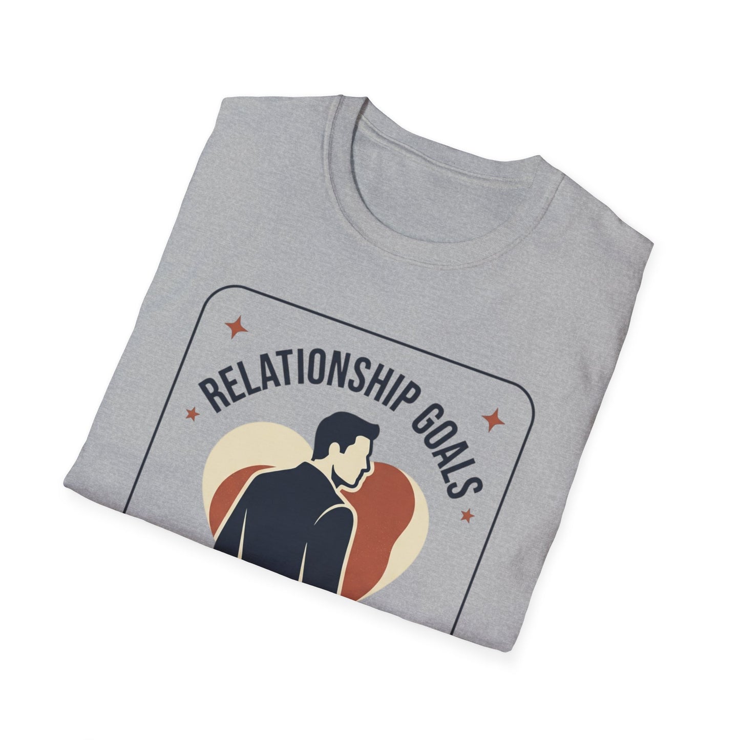 Relationship Goals T-Shirt — "I'm Looking For A Woman Who Wants To Feel Cherished, Safe and Supported"
