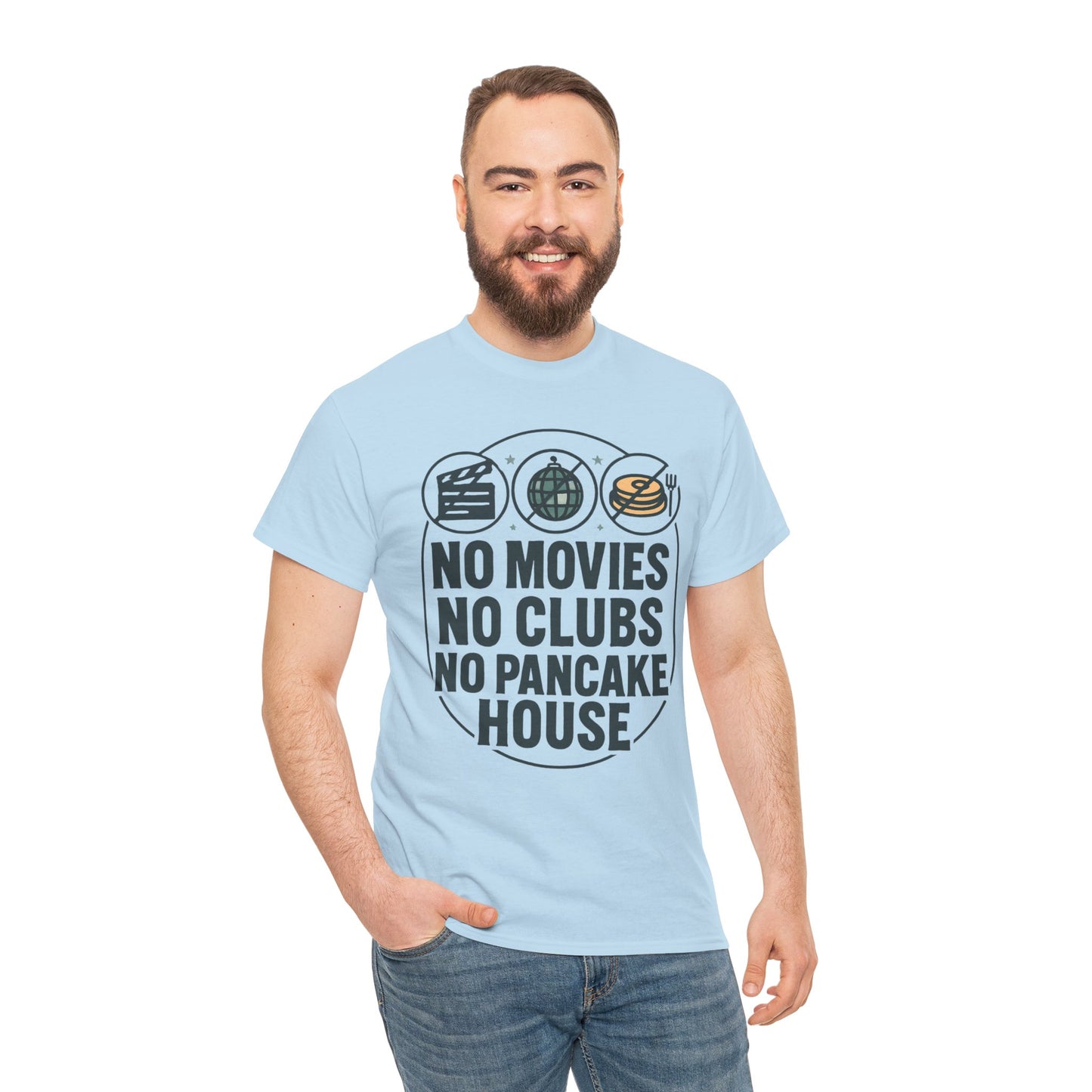 No Movies No Clubs No Pancake House T-Shirt — Funny Coffee & Pancake Lover Tee