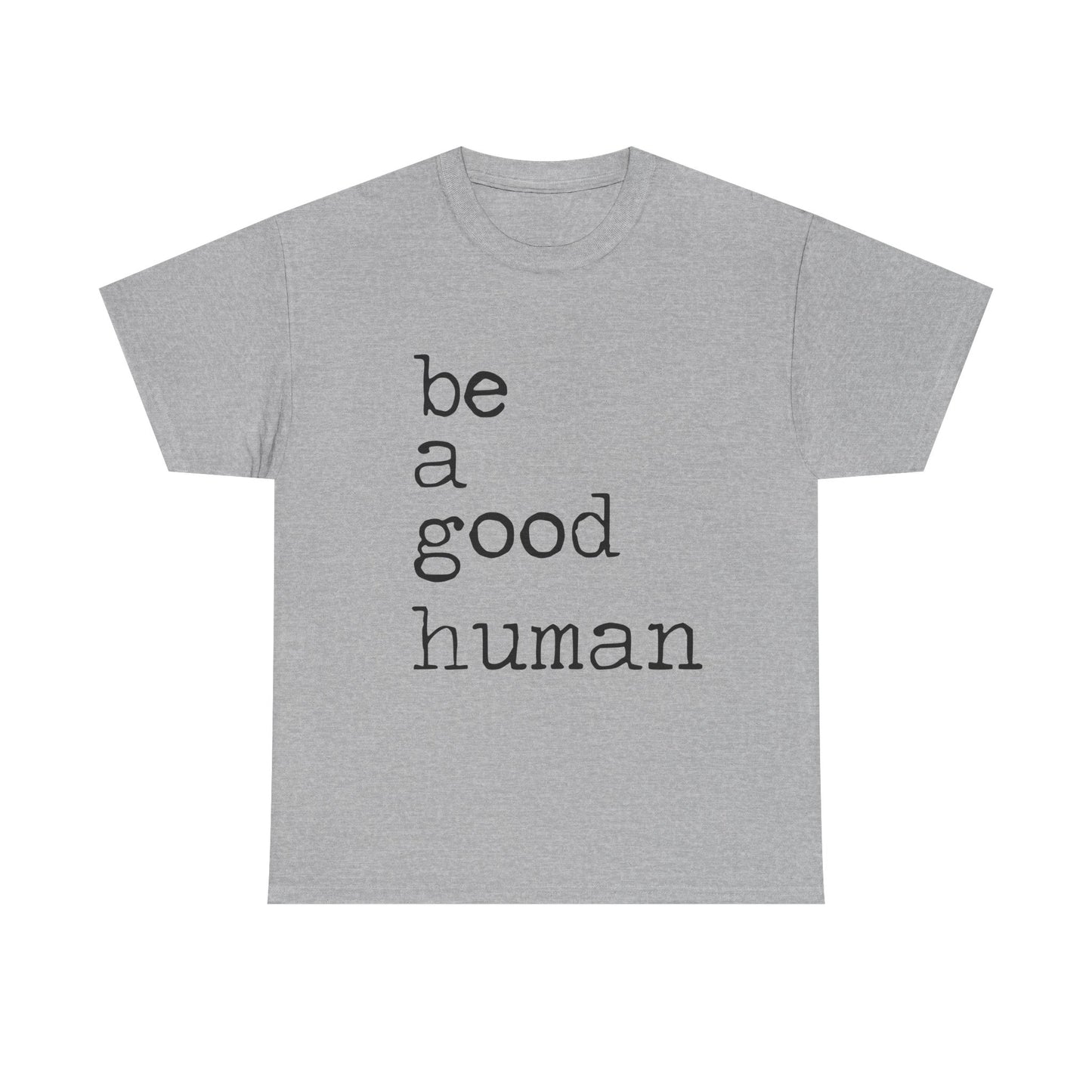 Be a Good Human