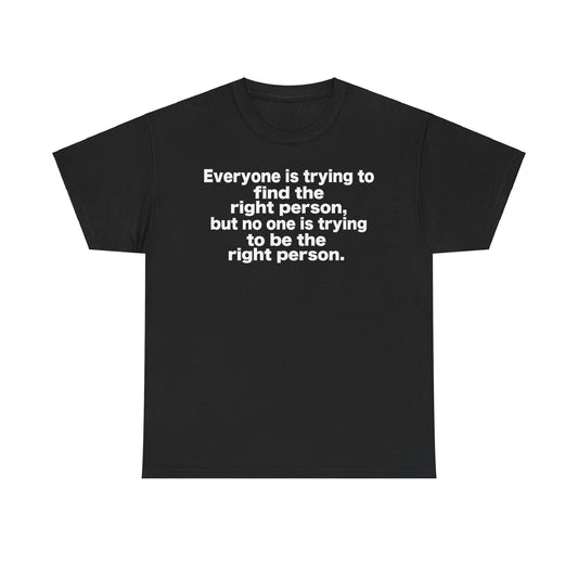 Everyone is trying to find the right person