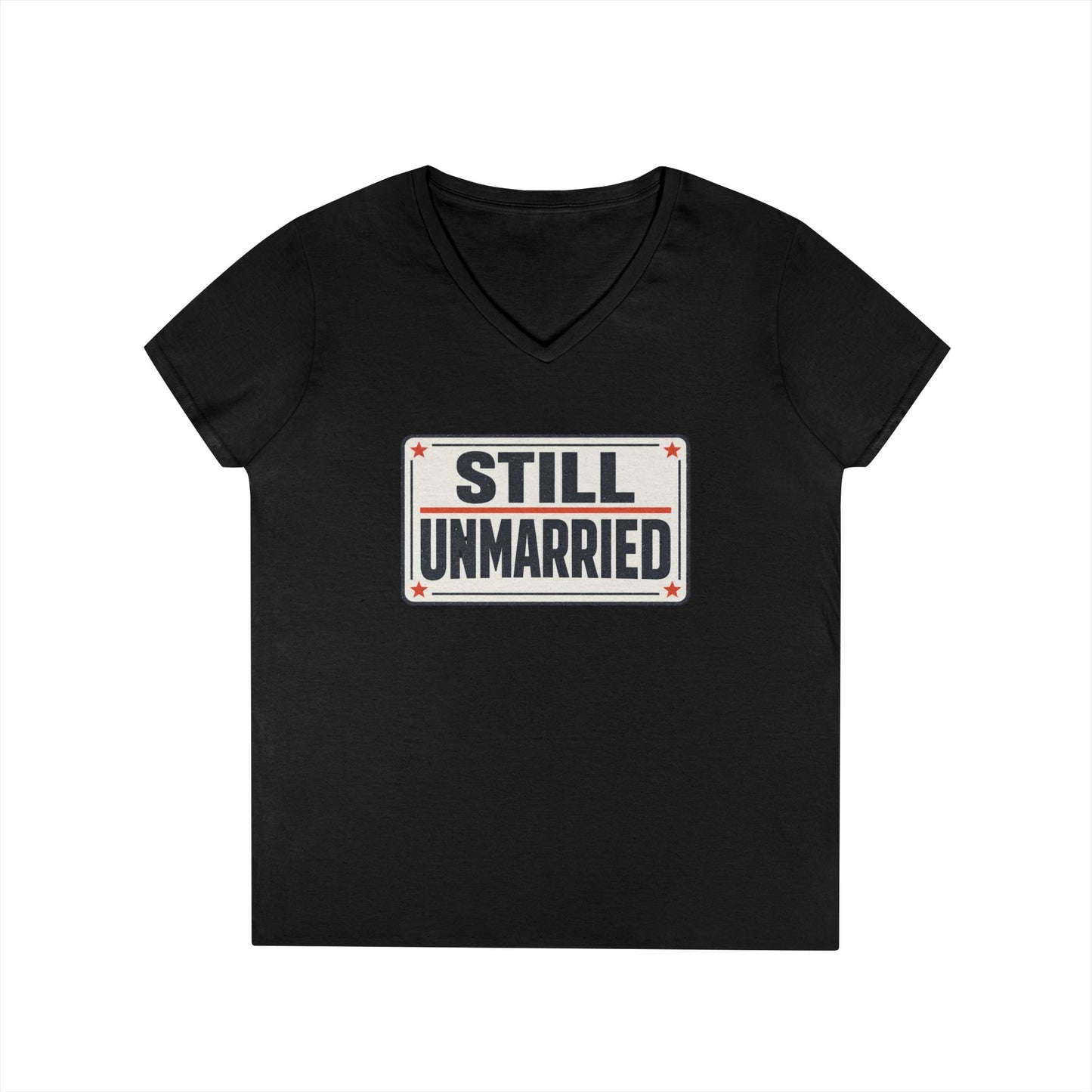 Still Unmarried V-Neck Tee — Funny Single Women T-Shirt