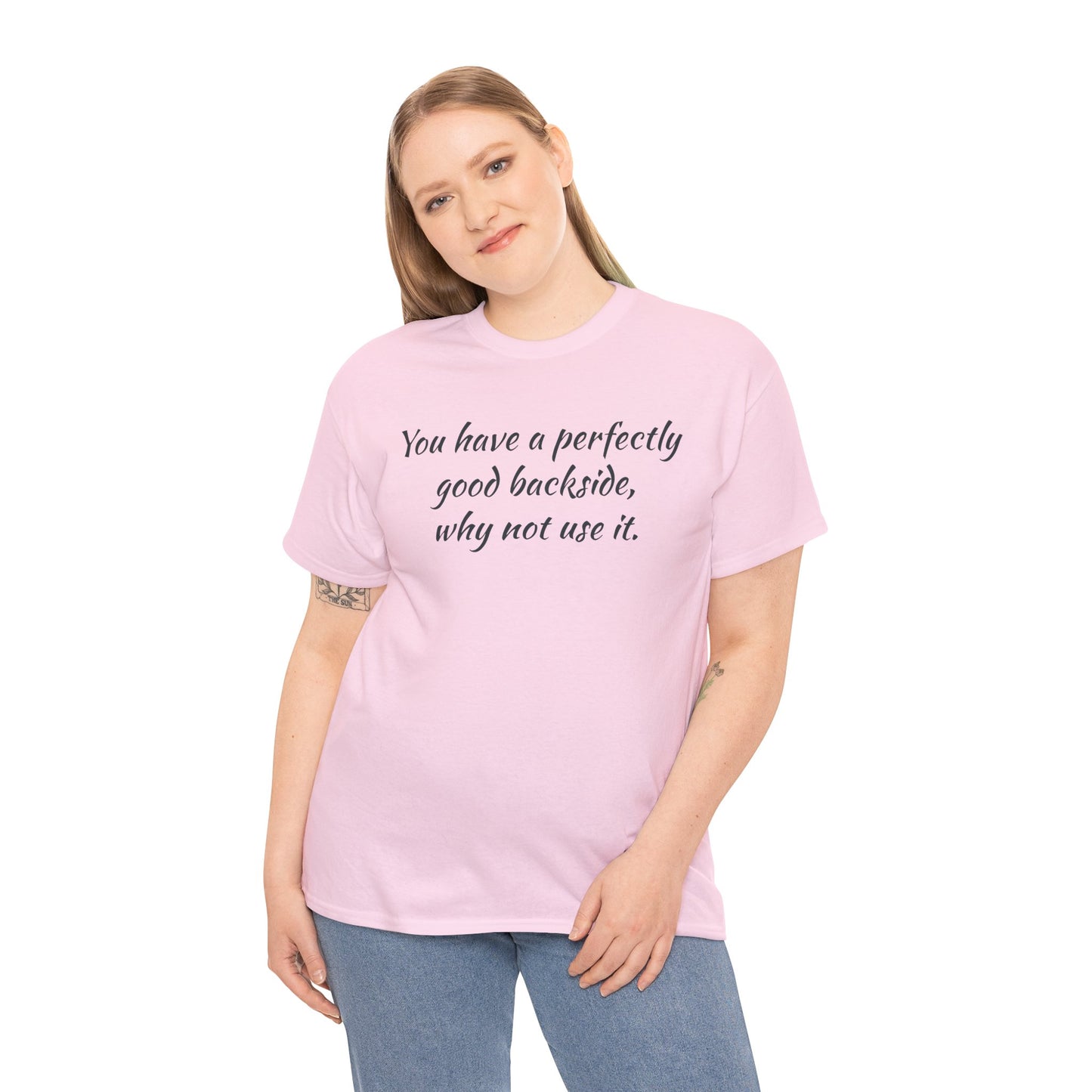 You have a Perfectly Good Backside