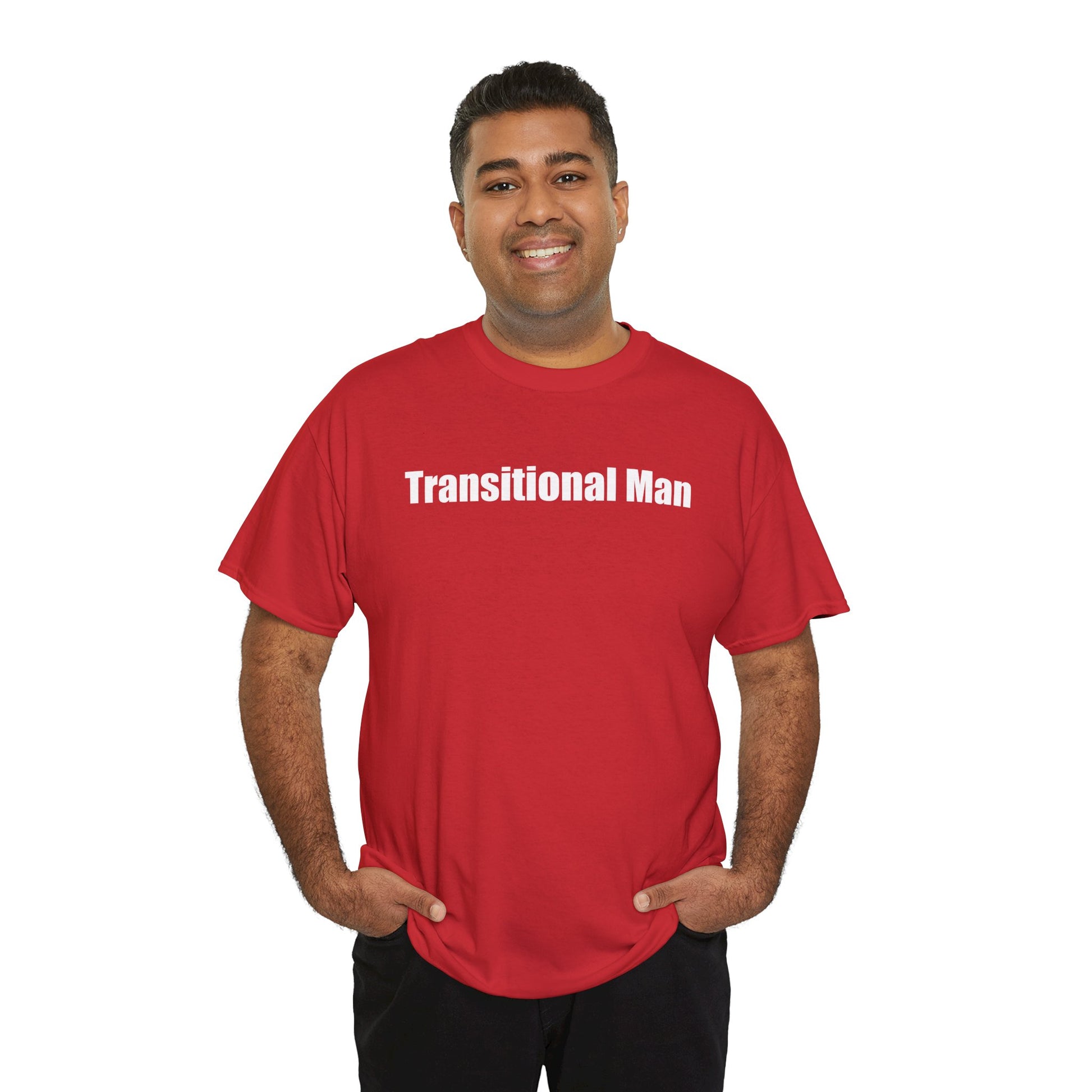 Transitional Man Tee — Bold Text Gender Transition Awareness Shirt Printify