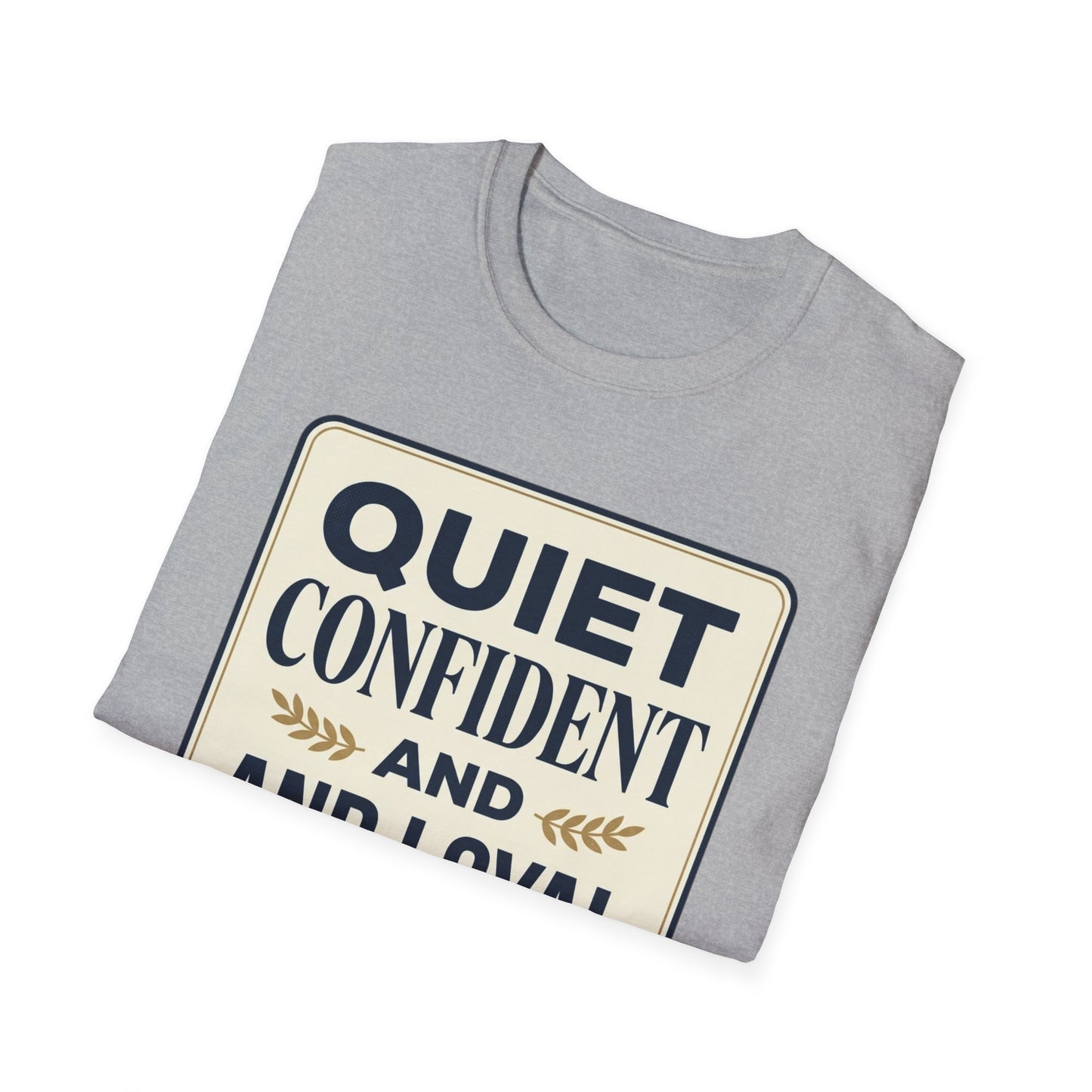 Quiet, Confident and Loyal T-Shirt — Positive Traits Graphic Tee