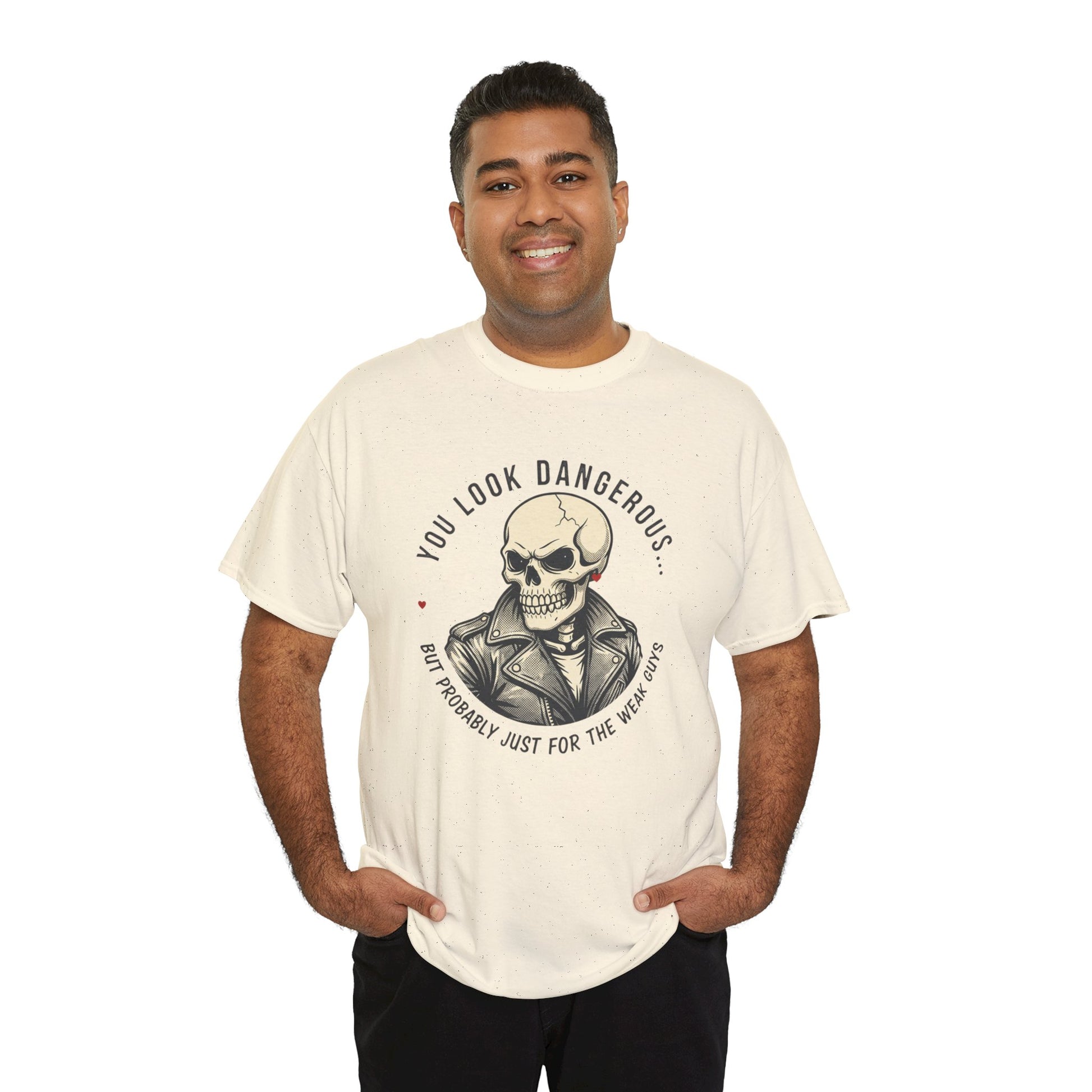Skull Jacket Tee — “You Look Dangerous (Not Probably Just for the Weak Ones)” Graphic T-Shirt Printify