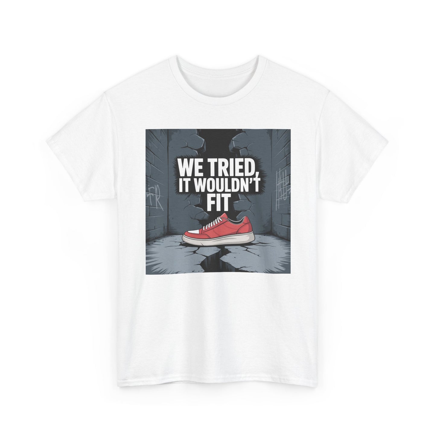 We Tried, It Wouldn't Fit T‑Shirt — Funny Shoe Locker Room Gym Tee Printify