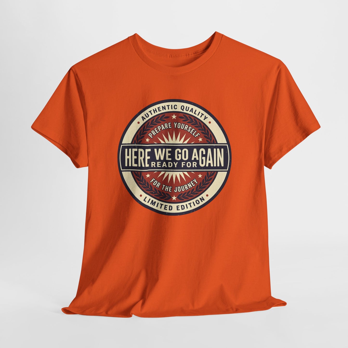 Here We Go Again Vintage Badge Tee — Retro Adventure Graphic T-Shirt