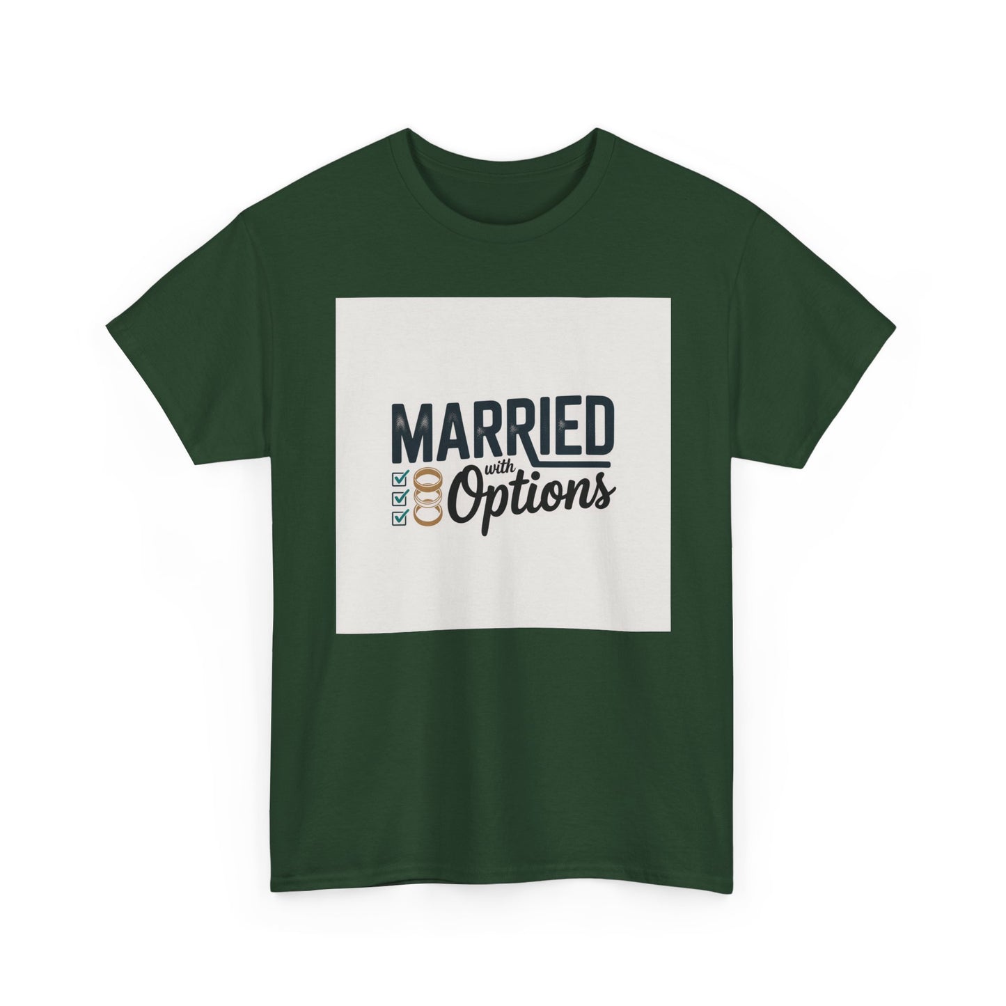 Married (No Other Options) T-Shirt — Funny Marriage Quote Tee