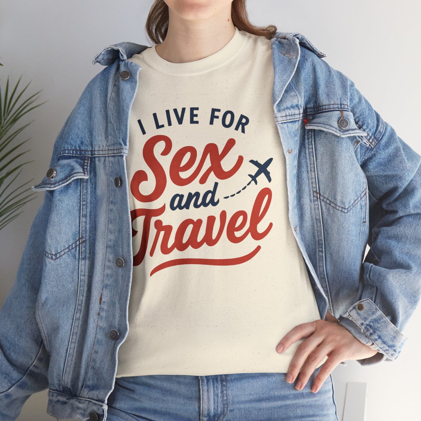 Sex and Travel T-Shirt — I Live For Sex and Travel Graphic Tee