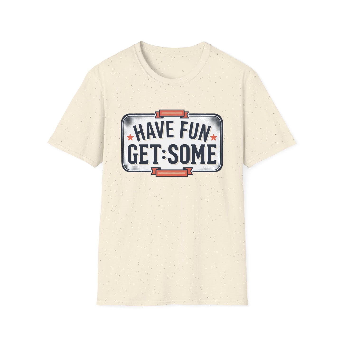 Have Fun Get Some T-Shirt — Retro Road Sign Graphic Tee
