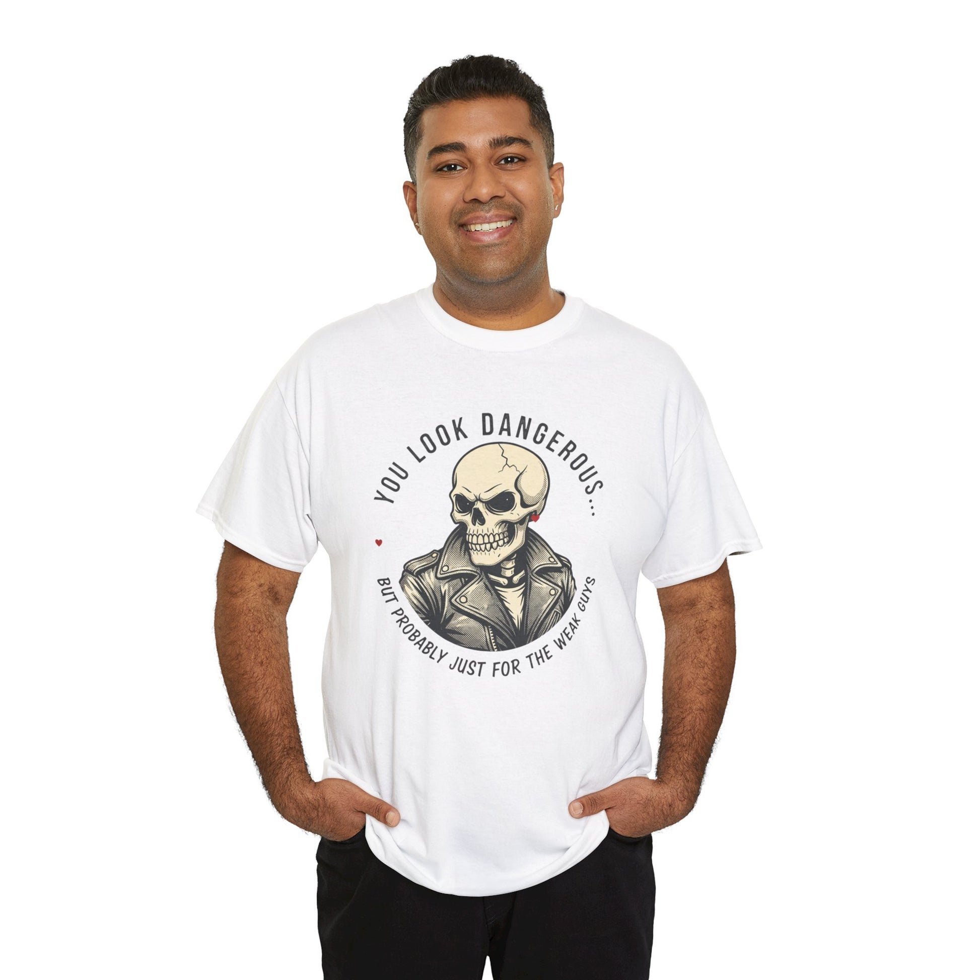 Skull Jacket Tee — “You Look Dangerous (Not Probably Just for the Weak Ones)” Graphic T-Shirt Printify