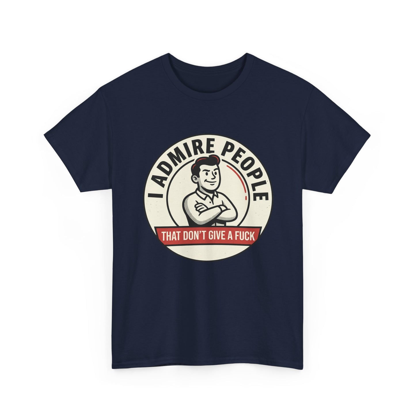 "I Admire People That Don’t Give a F***" Retro Badge