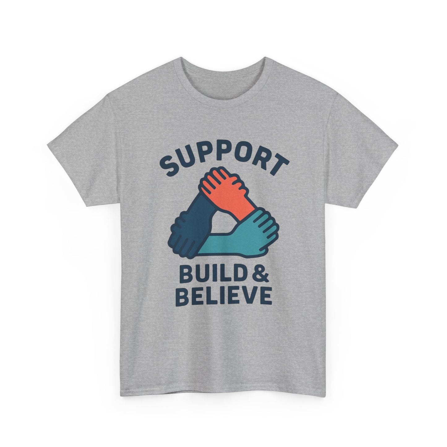Support Build & Believe T-Shirt — Community Solidarity Graphic Tee