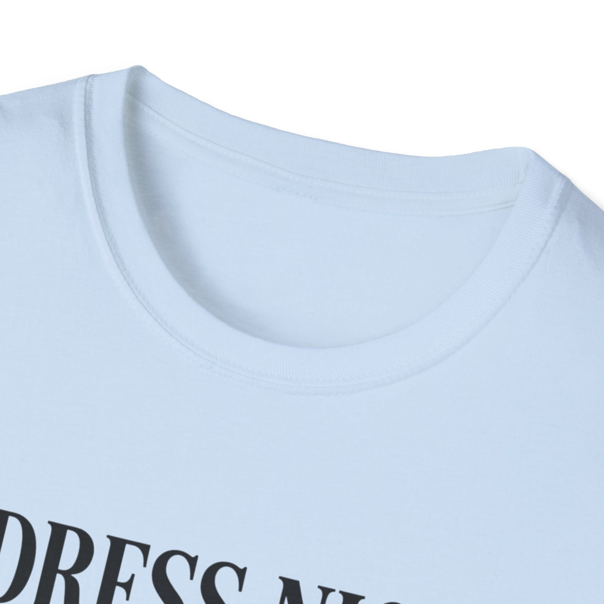 "Dress Nice. Eat Well. Get Money. Mind Your Own Business." Motivational Graphic Tee