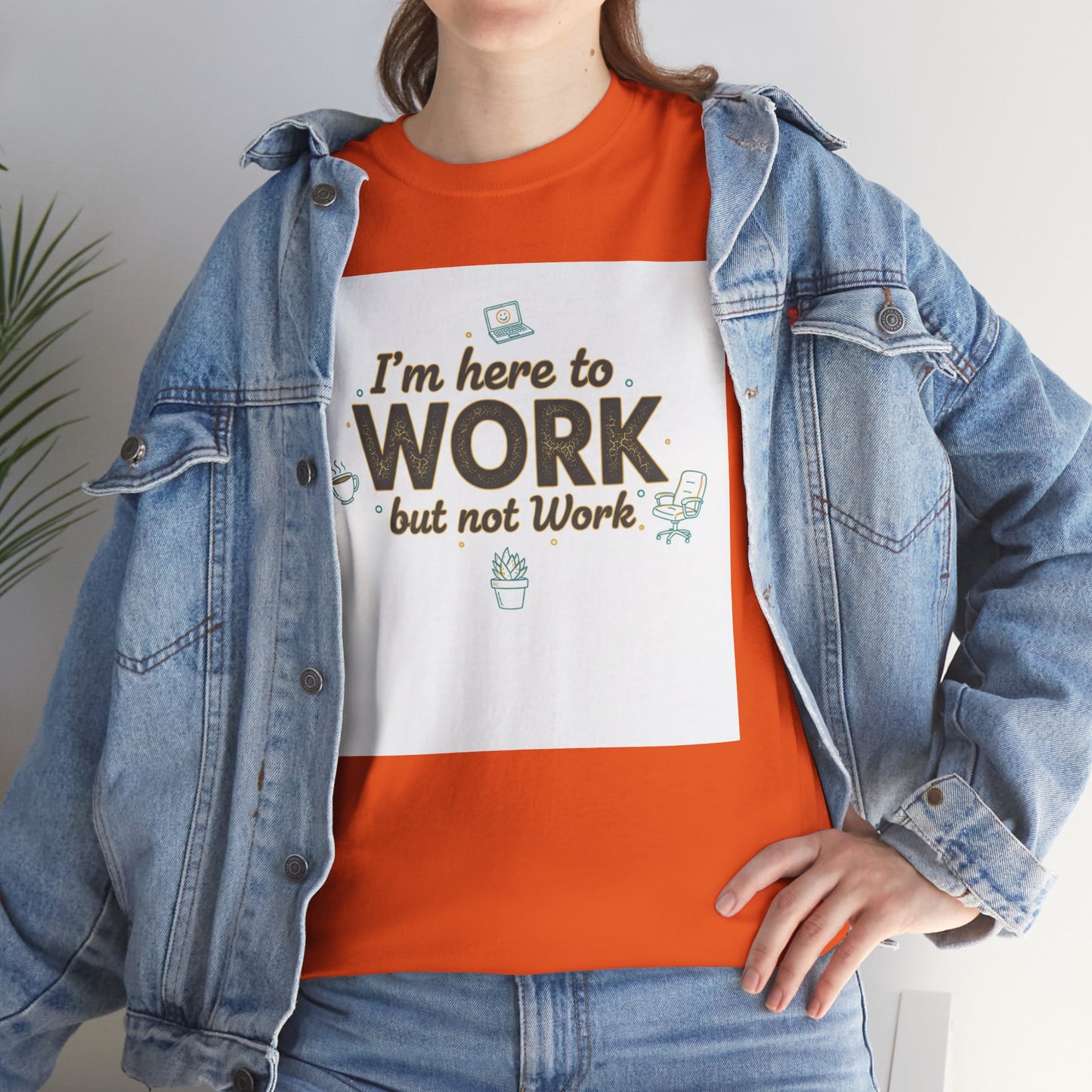 Work From Home Tee — "I'm Here to Work but not Work" Casual Remote Job T‑Shirt