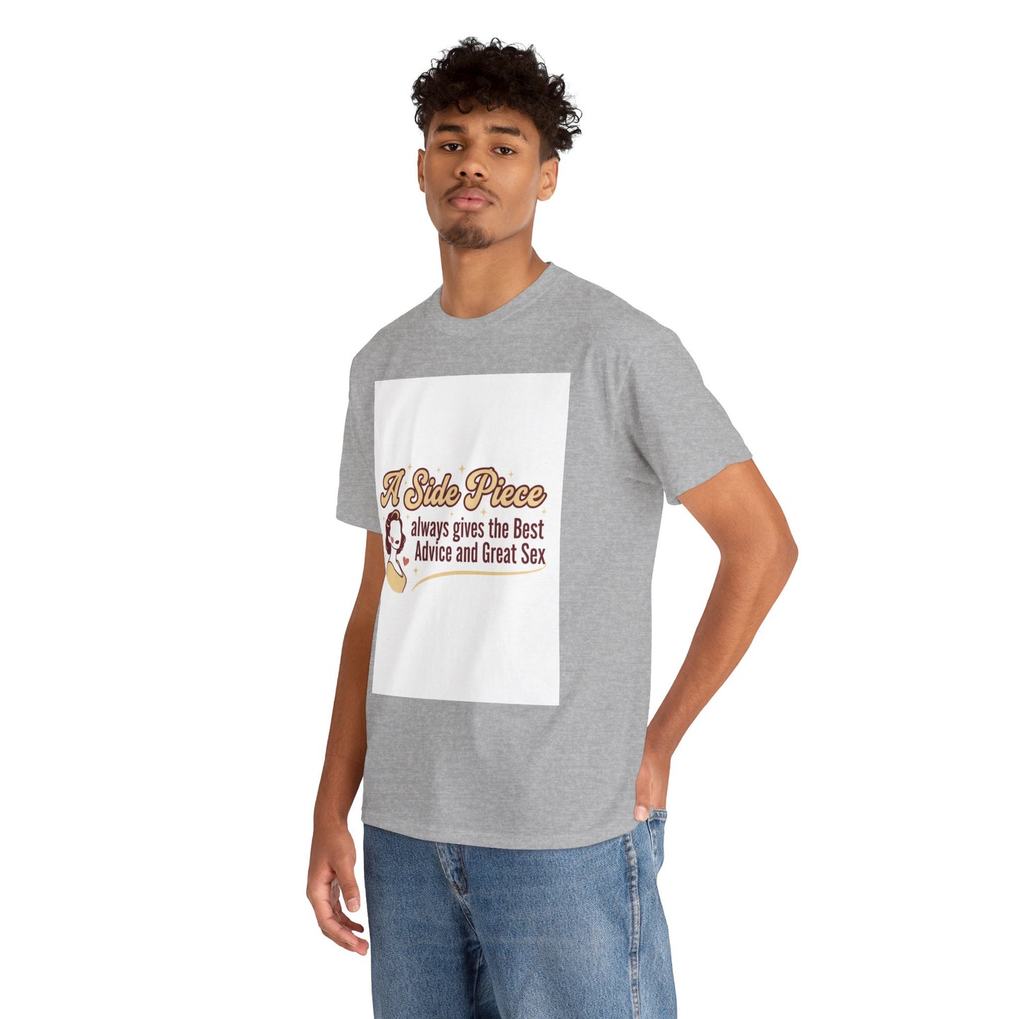 T-Shirt — “A Side Piece always gives the Best Advice and Great Sex” Graphic Tee