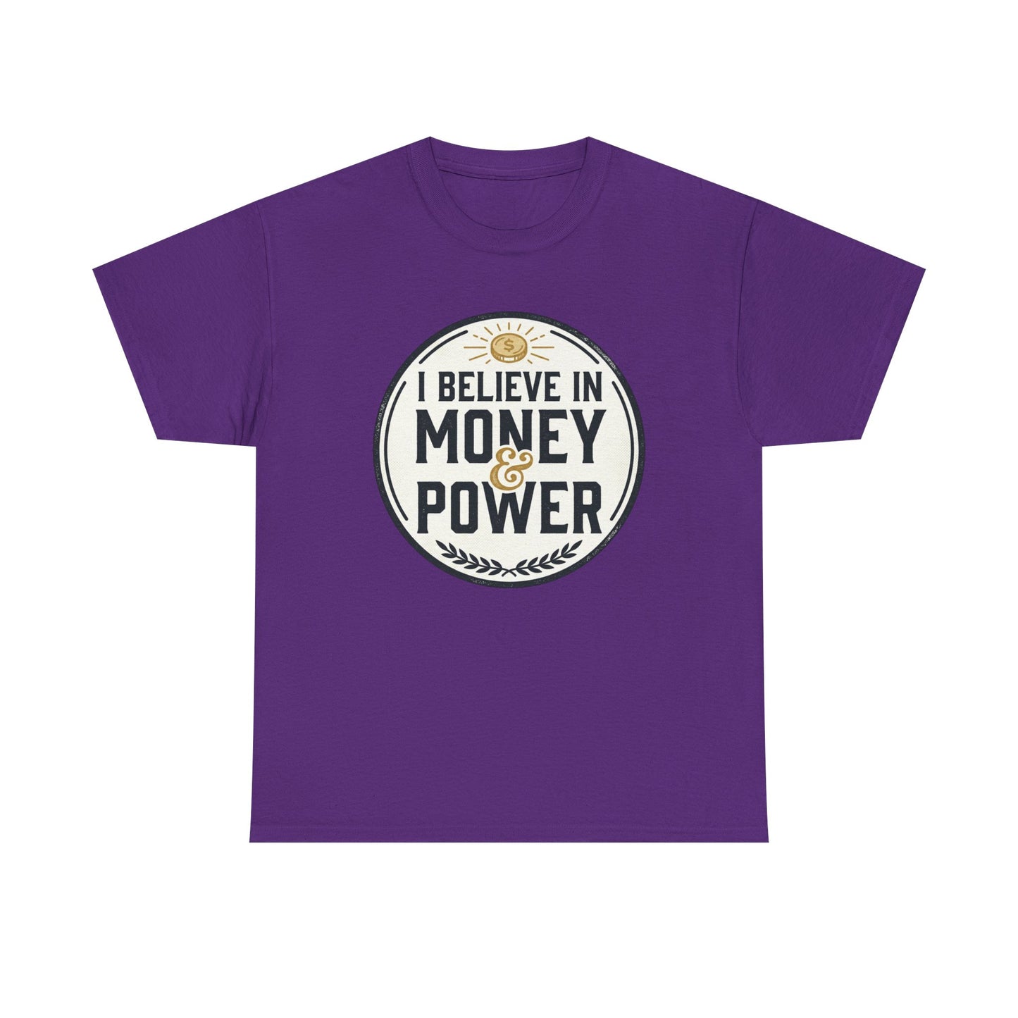I Believe in Money & Power T-Shirt — Motivational Retro Graphic Tee