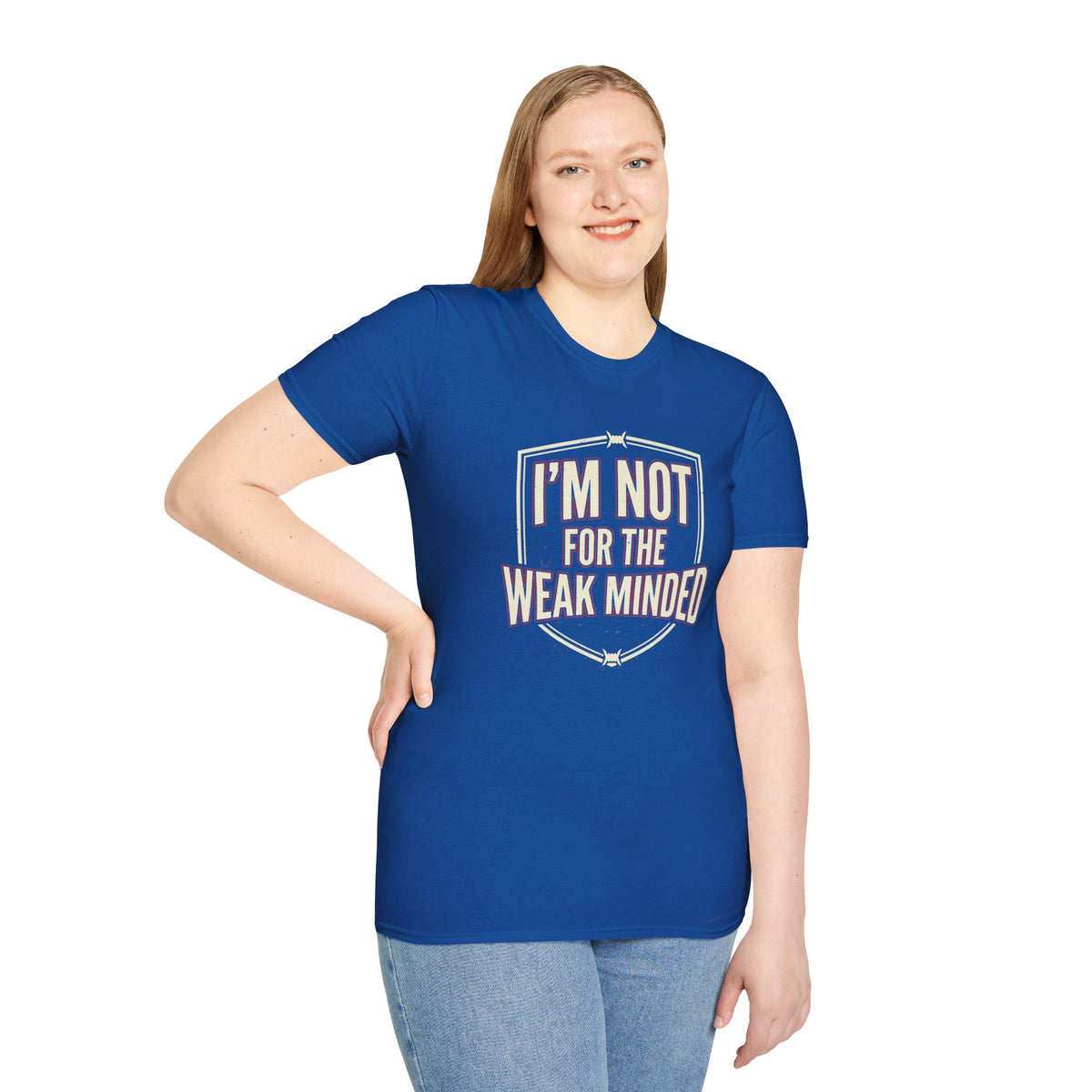 I’m Not For the Weak-Minded T-Shirt — Bold Motivational Graphic Tee