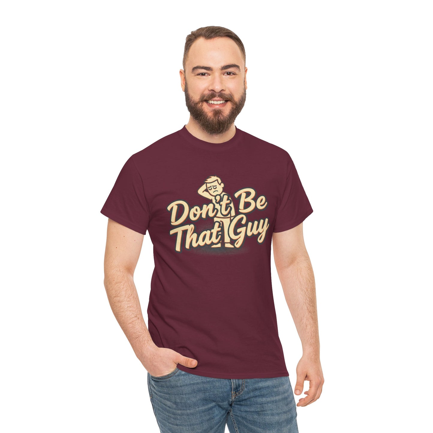 Don't Be That Guy Tee — Retro Graphic White T‑Shirt Printify