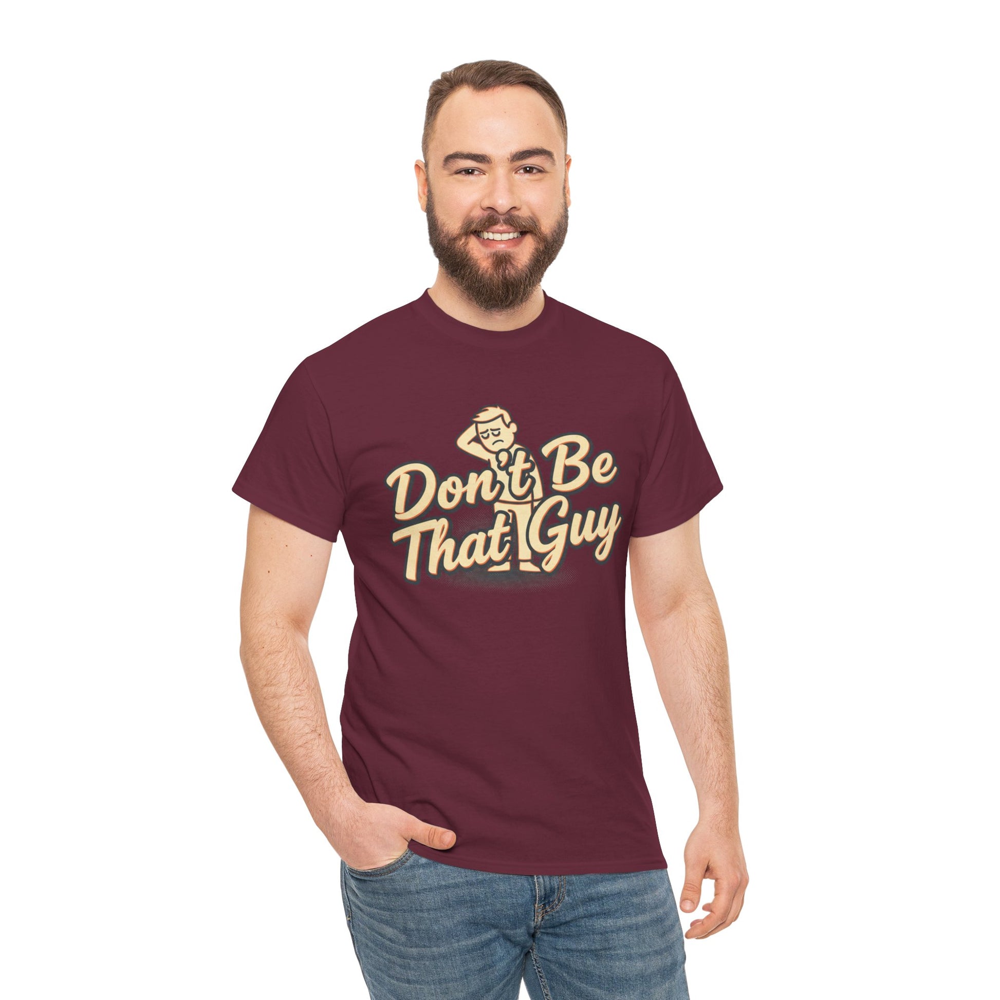 Don't Be That Guy Tee — Retro Graphic White T‑Shirt Printify