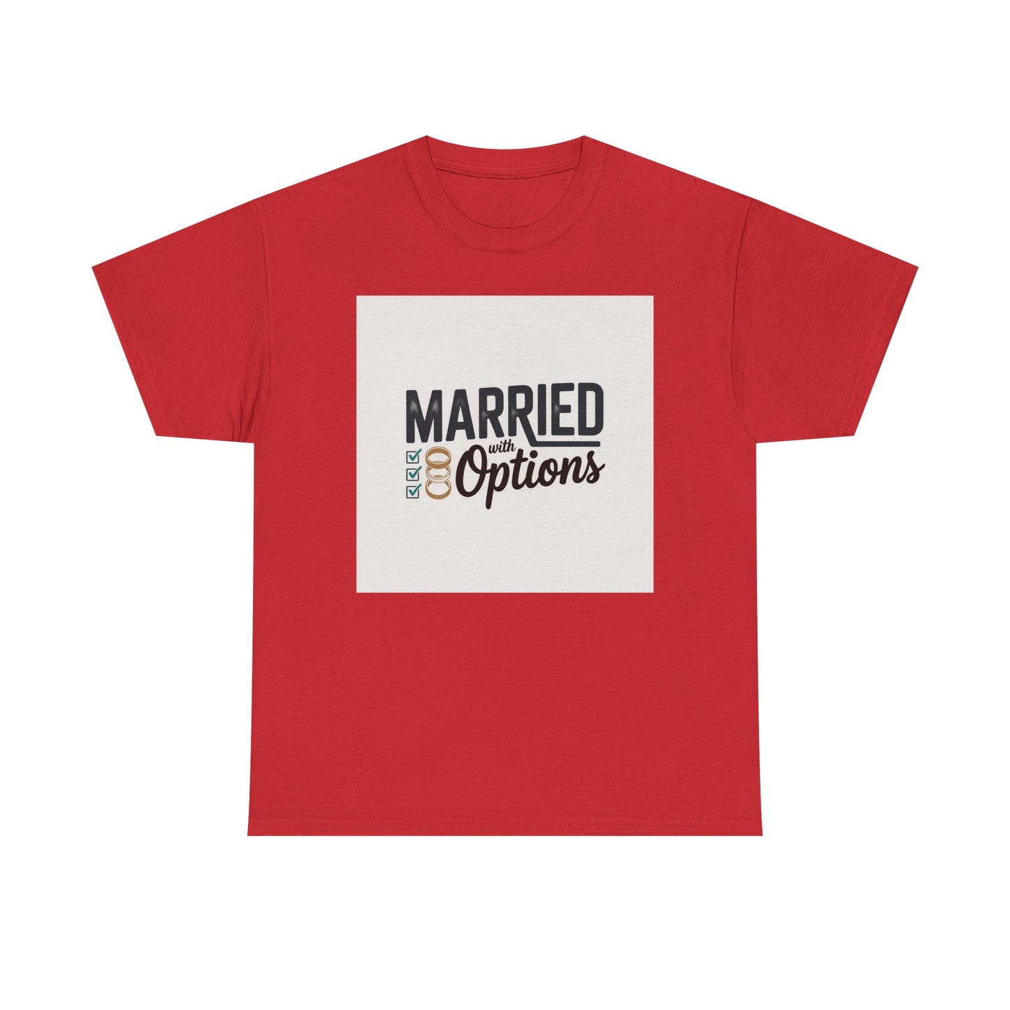Married (No Other Options) T-Shirt — Funny Marriage Quote Tee