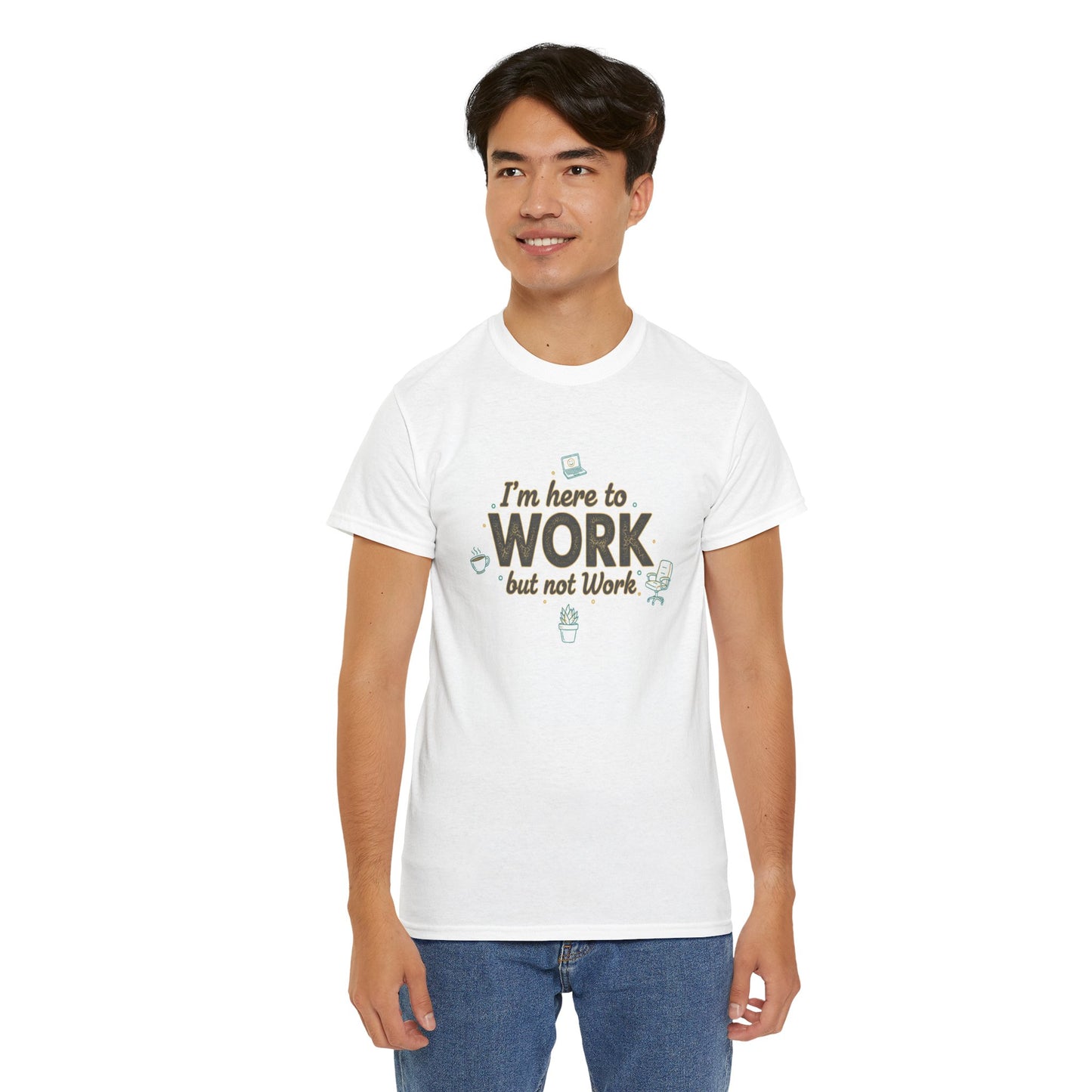 Work From Home Tee — "I'm Here to Work but not Work" Casual Remote Job T‑Shirt