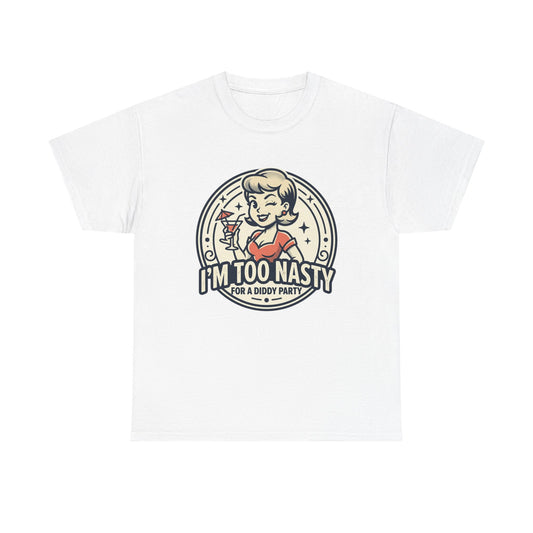 "I'm Too Nasty for a Diddy Party" Retro Cocktail Graphic Tee