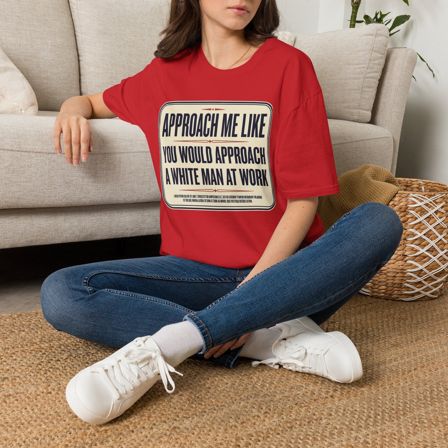 “Approach Me Like You Would Approach A White Man At Work” Statement T-Shirt