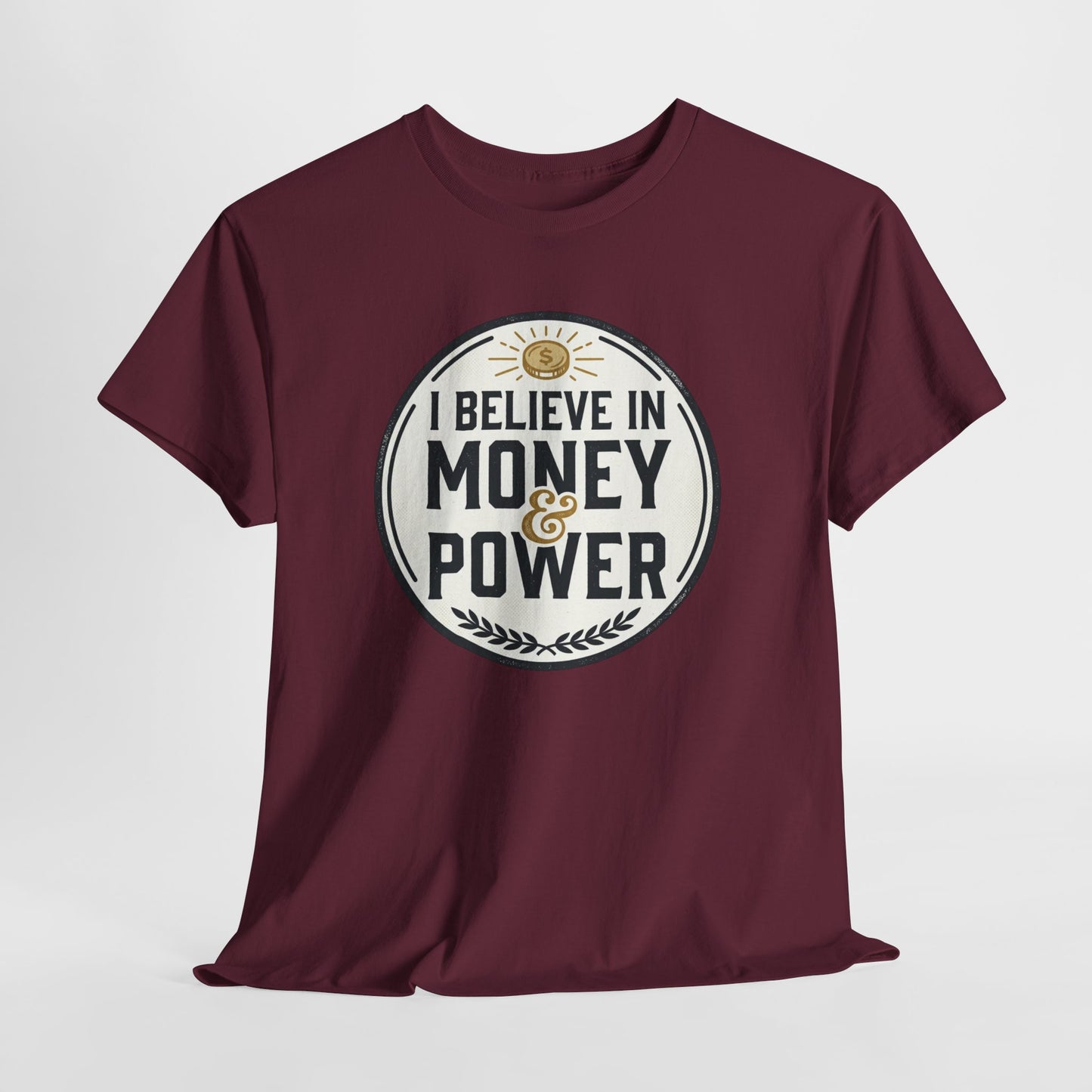 I Believe in Money & Power T-Shirt — Motivational Retro Graphic Tee