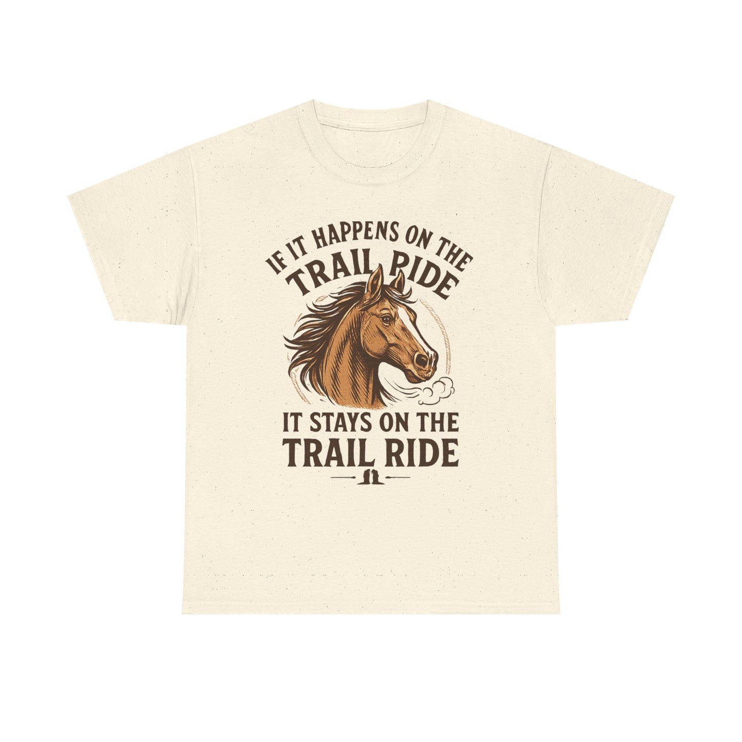 Trail Ride T-Shirt — "If It Happens On The Trail Ride, It Stays On The Trail Ride" Horse Tee
