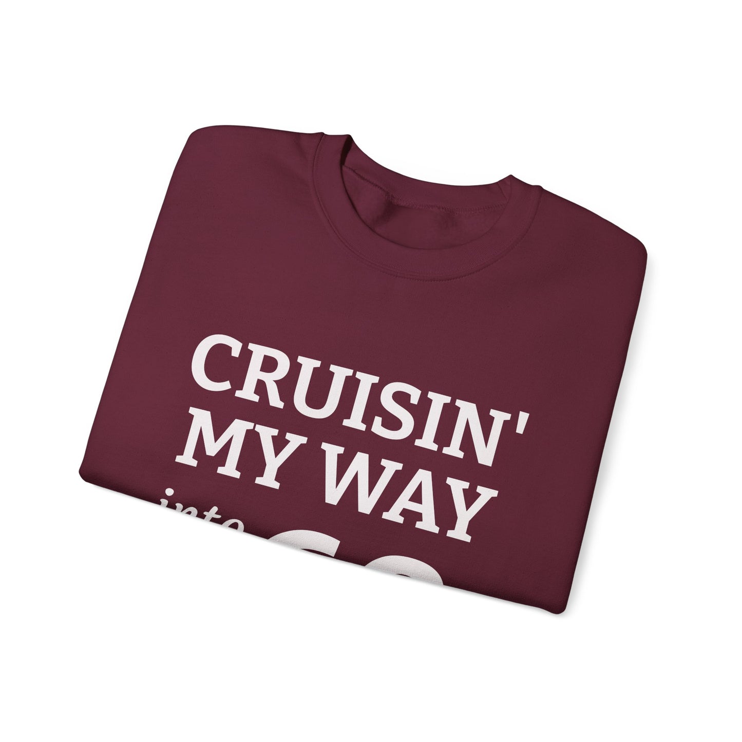 Cruisin' My Way into 60 Sweatshirt