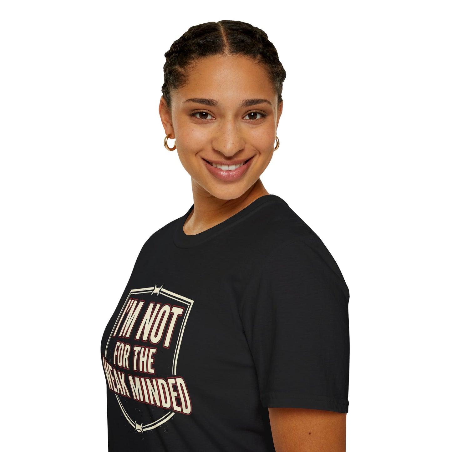 I’m Not For the Weak-Minded T-Shirt — Bold Motivational Graphic Tee