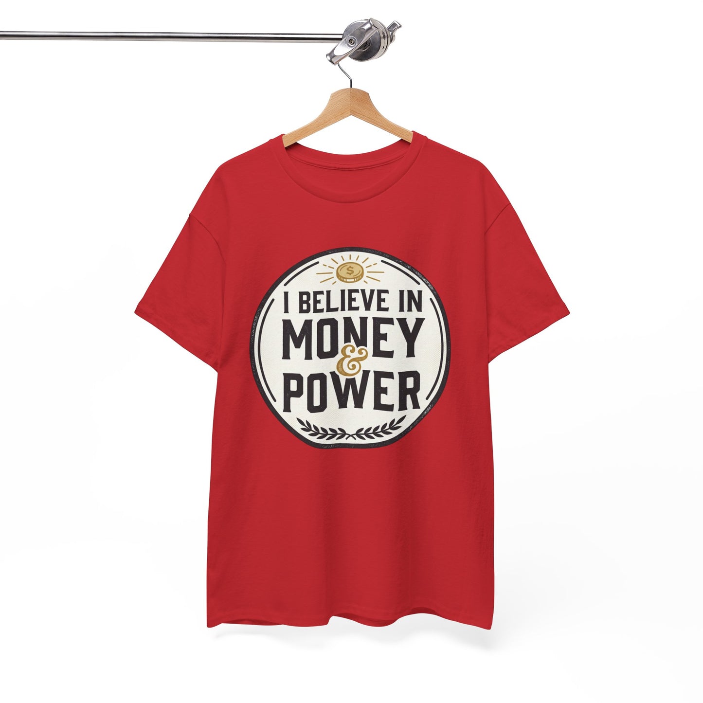 I Believe in Money & Power T-Shirt — Motivational Retro Graphic Tee