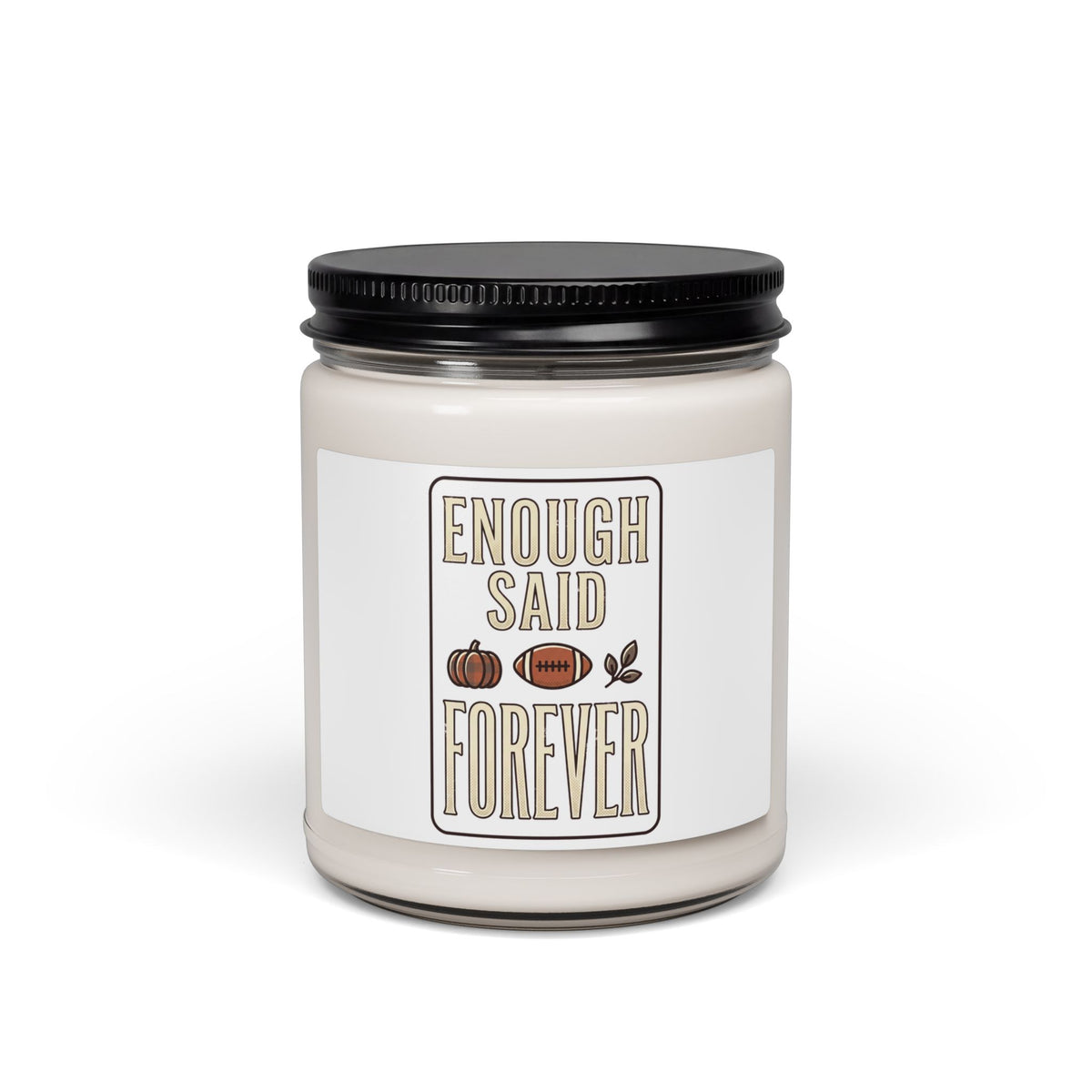 Enough Said Forever Candle, Soy Jar Candle | Football Season, Fall Scent