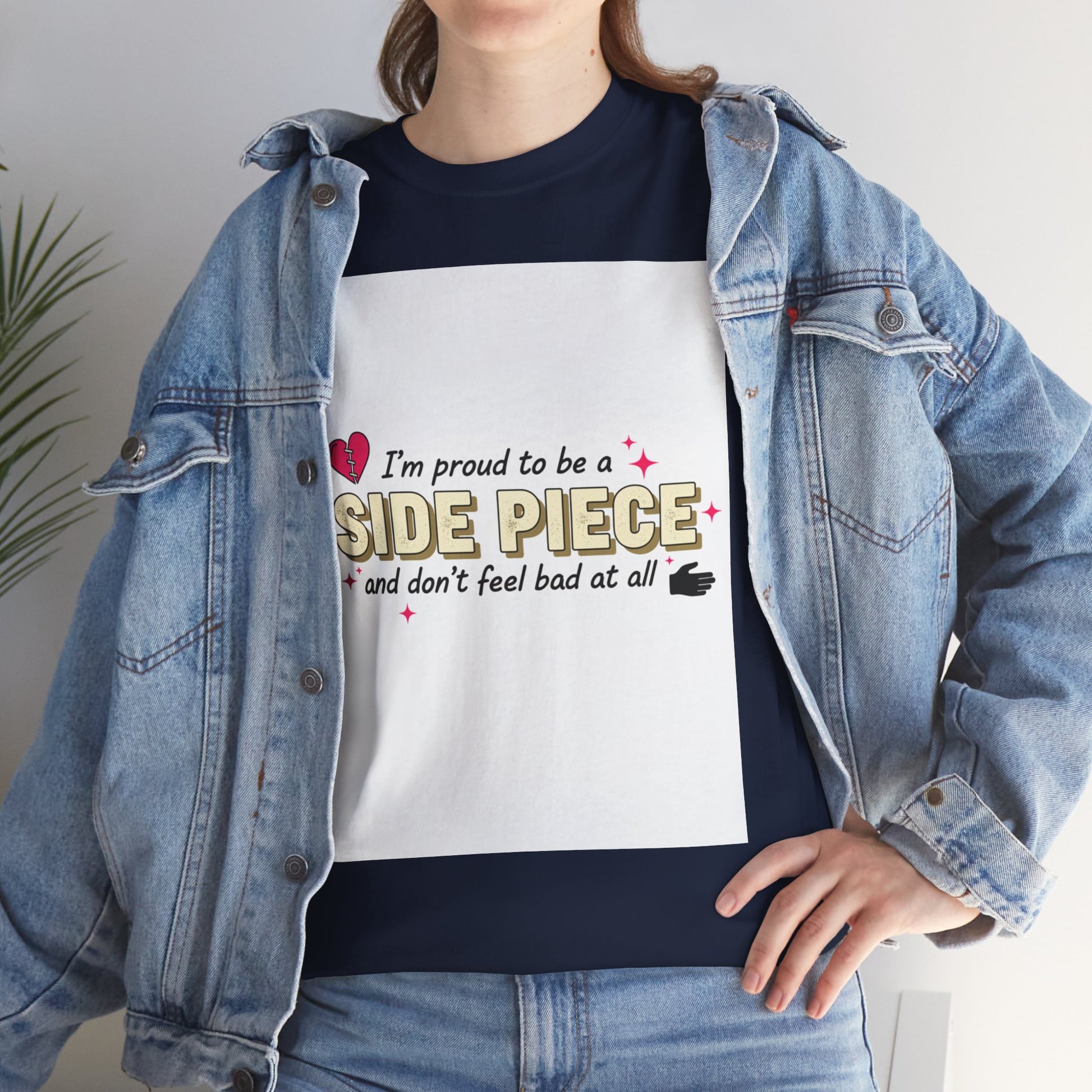 Side Piece Funny Graphic Tee — "I’m Proud to Be a Side Piece and Don’t Feel Bad at All" Printify