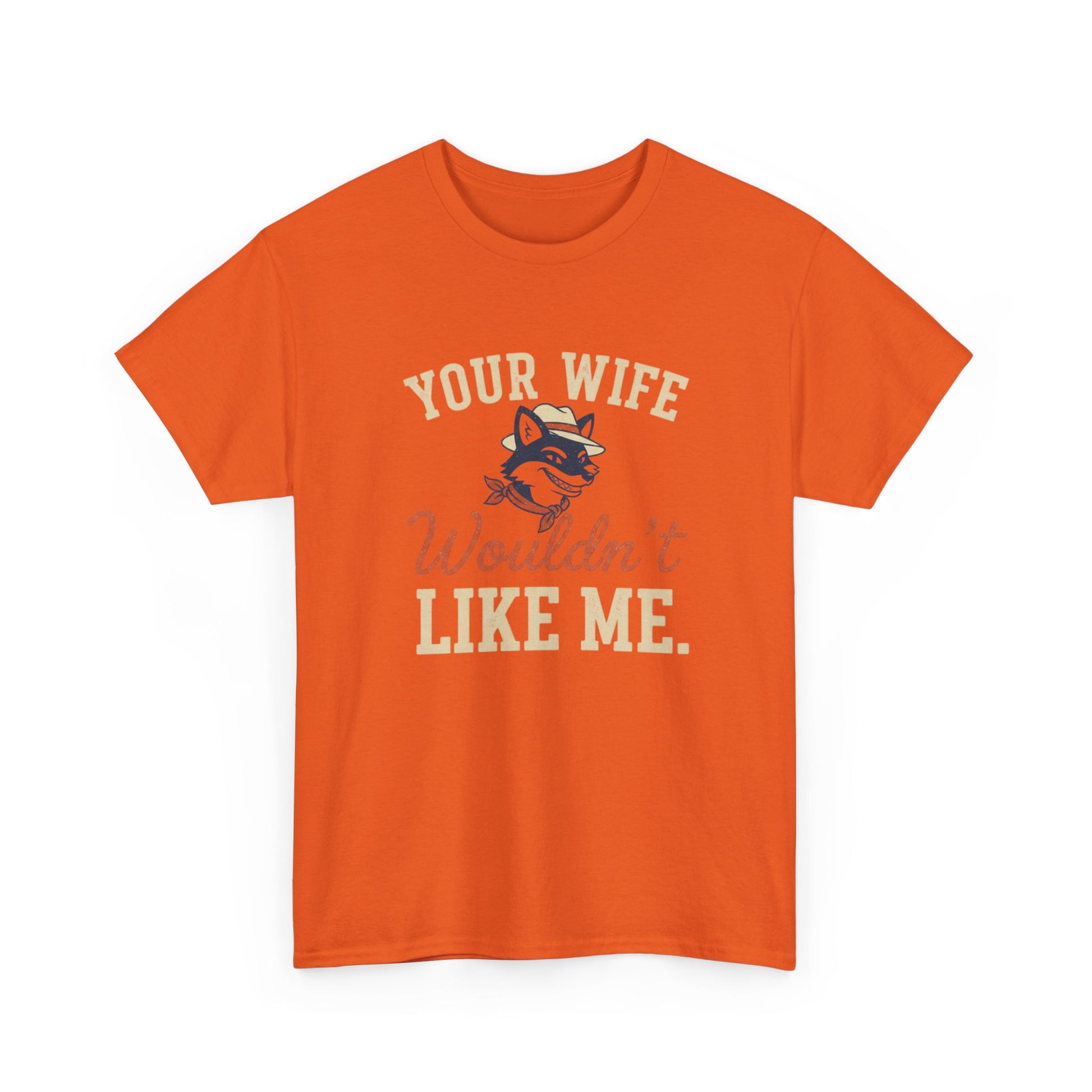 Graphic Tee — “Your Wife Wouldn't Like Me” Husky Dog Humor Shirt Printify