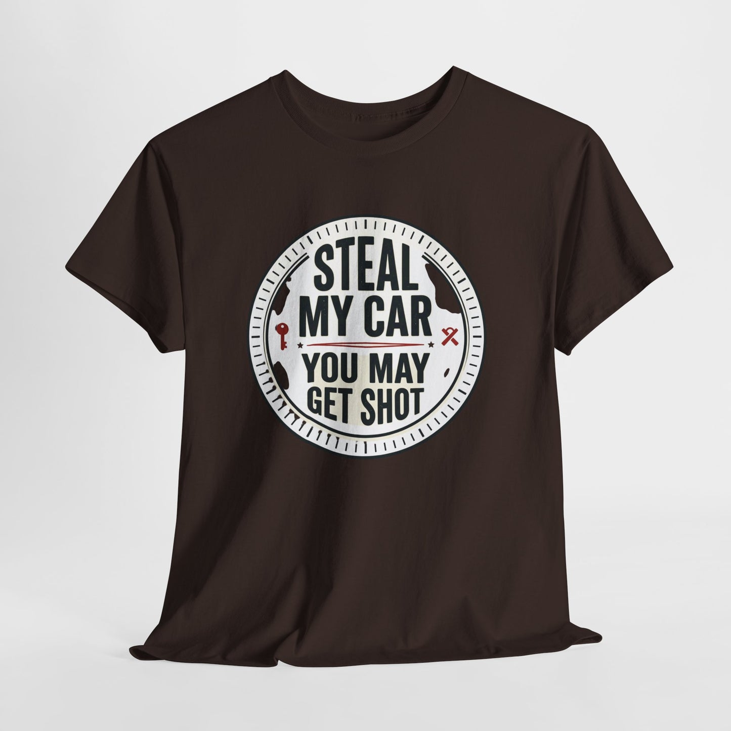 “Steal My Car You May Get Shot” Funny Garage & Car Owner Tee