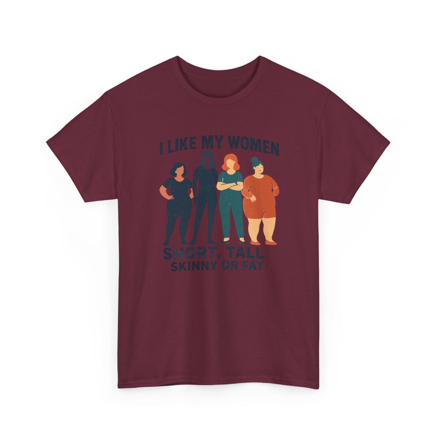 I Like My Women Tee —  Inclusive Graphic T-Shirt (Short, Tall, Skinny or Fat)