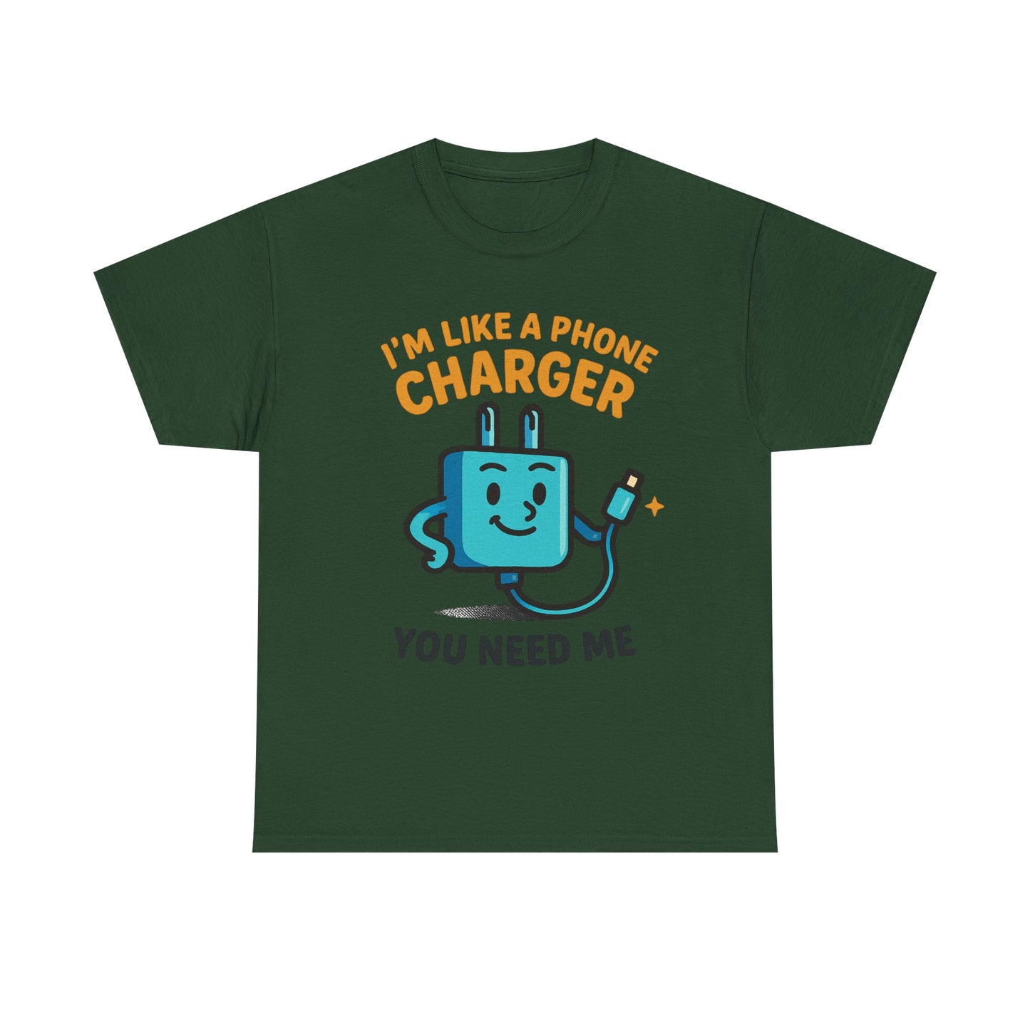 I’m Like a Phone Charger T-Shirt – Cute Tech Pun Tee (“You Need Me”)