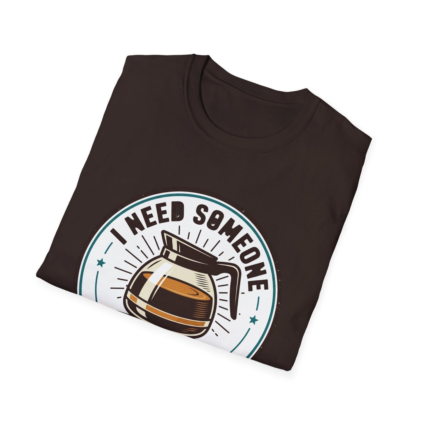 I Need Someone As Transparent As My Coffee Pot Graphic Tee
