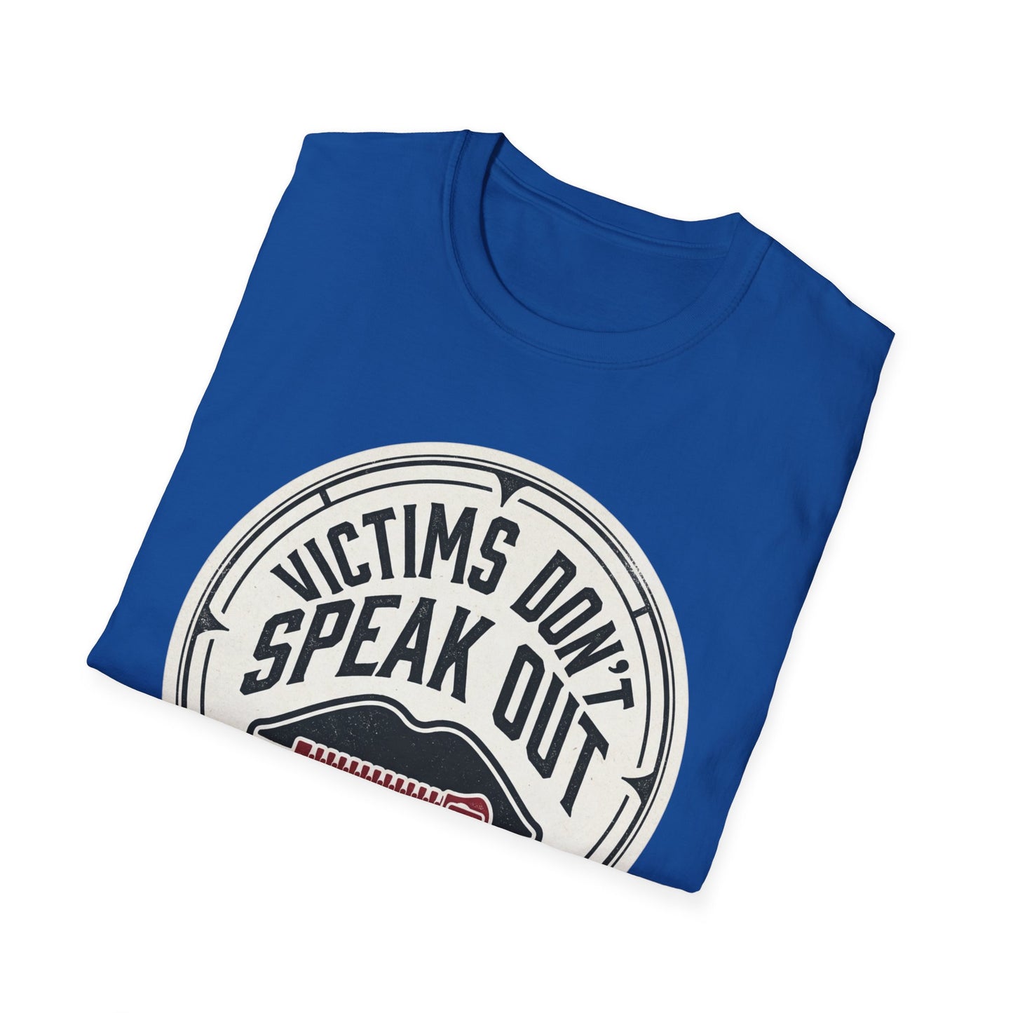 T-Shirt — "Victims Don't Speak Out" Graphic Tee (Awareness Statement)